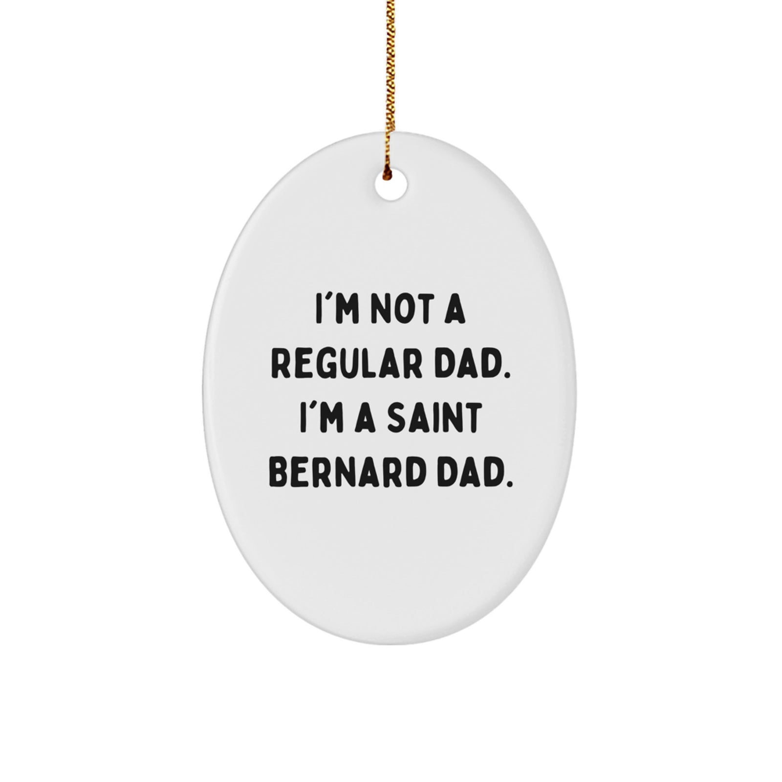 Funny Saint Bernard Dog Dad Gifts, Oval Ornament for Men, Unique Christmas Unique Gifts from Family, Funny Christmas Decorations for Home - Image 1
