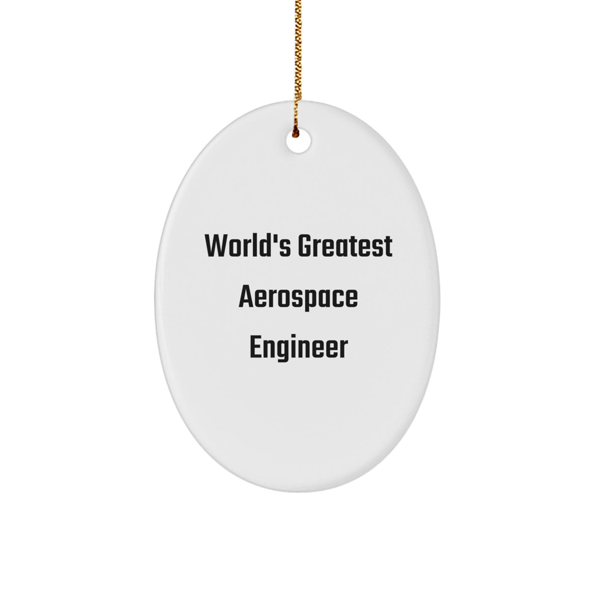 Aerospace Engineer Gifts for Men, Funny Oval Ornament, World's Greatest Quote, Christmas Unique Gifts from Friends, Oval Shaped MDF Decor - Image 1