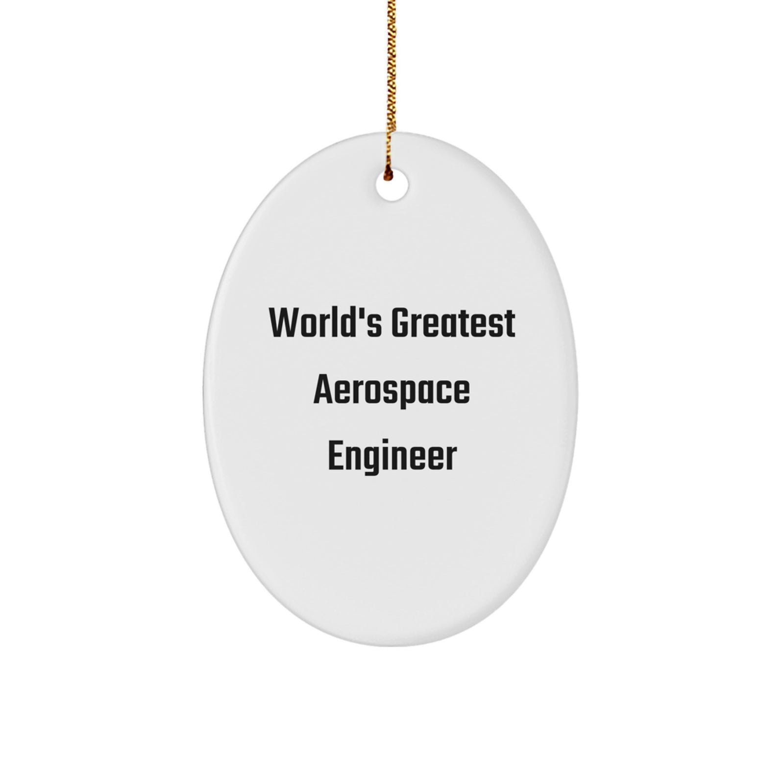Aerospace Engineer Gifts for Men, Funny Oval Ornament, World's Greatest Quote, Christmas Unique Gifts from Friends, Oval Shaped MDF Decor - Image 1