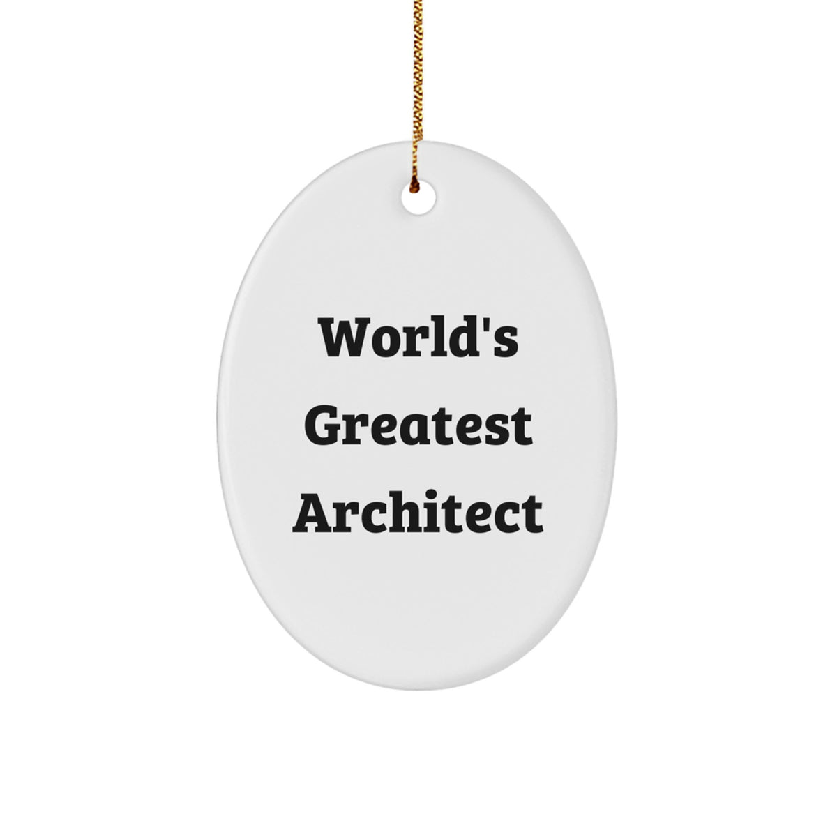 World's Greatest Architect Funny Oval Ornament Gifts from Friends for Architects at Christmas Unique Gifts - Image 1