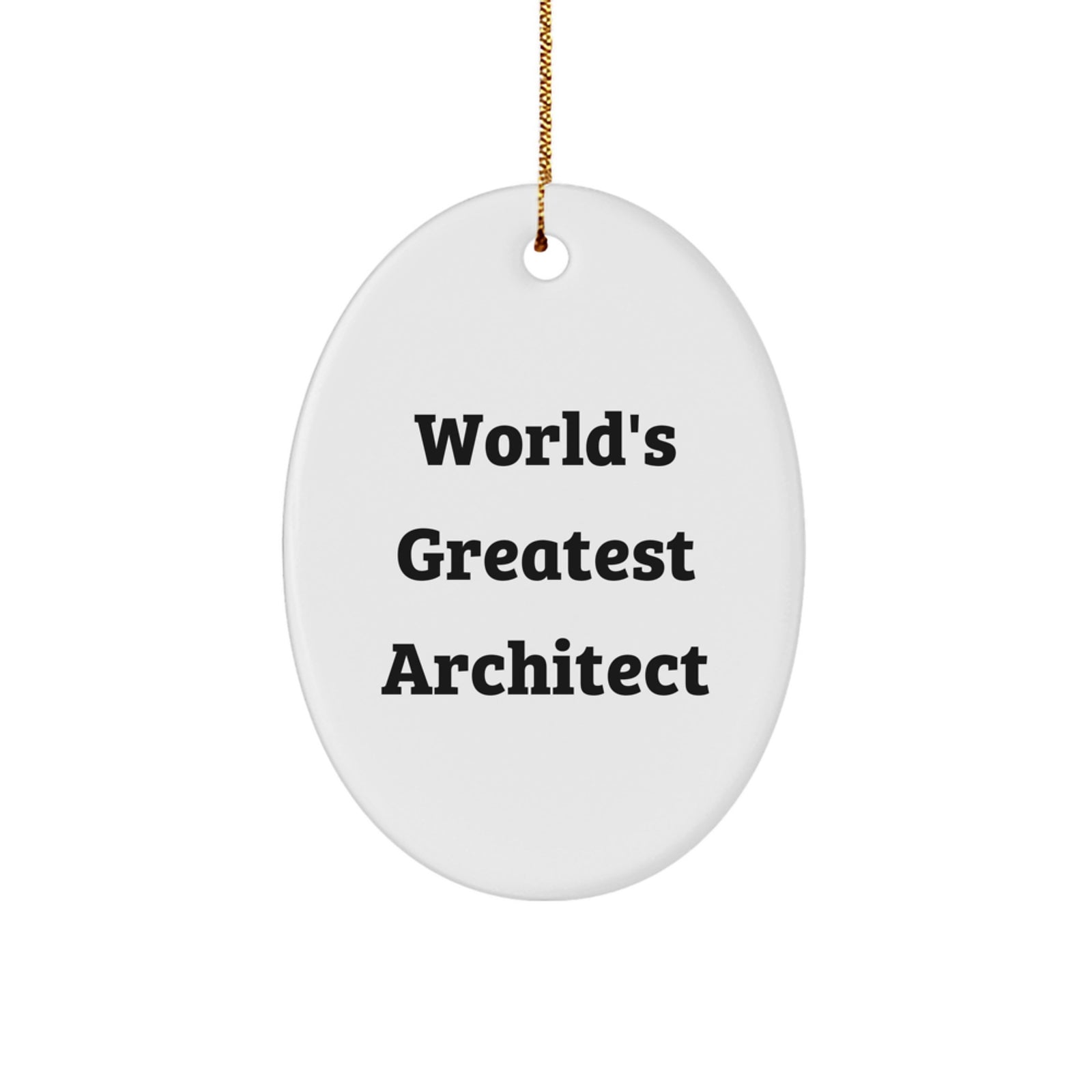 World's Greatest Architect Funny Oval Ornament Gifts from Friends for Architects at Christmas Unique Gifts - Image 1