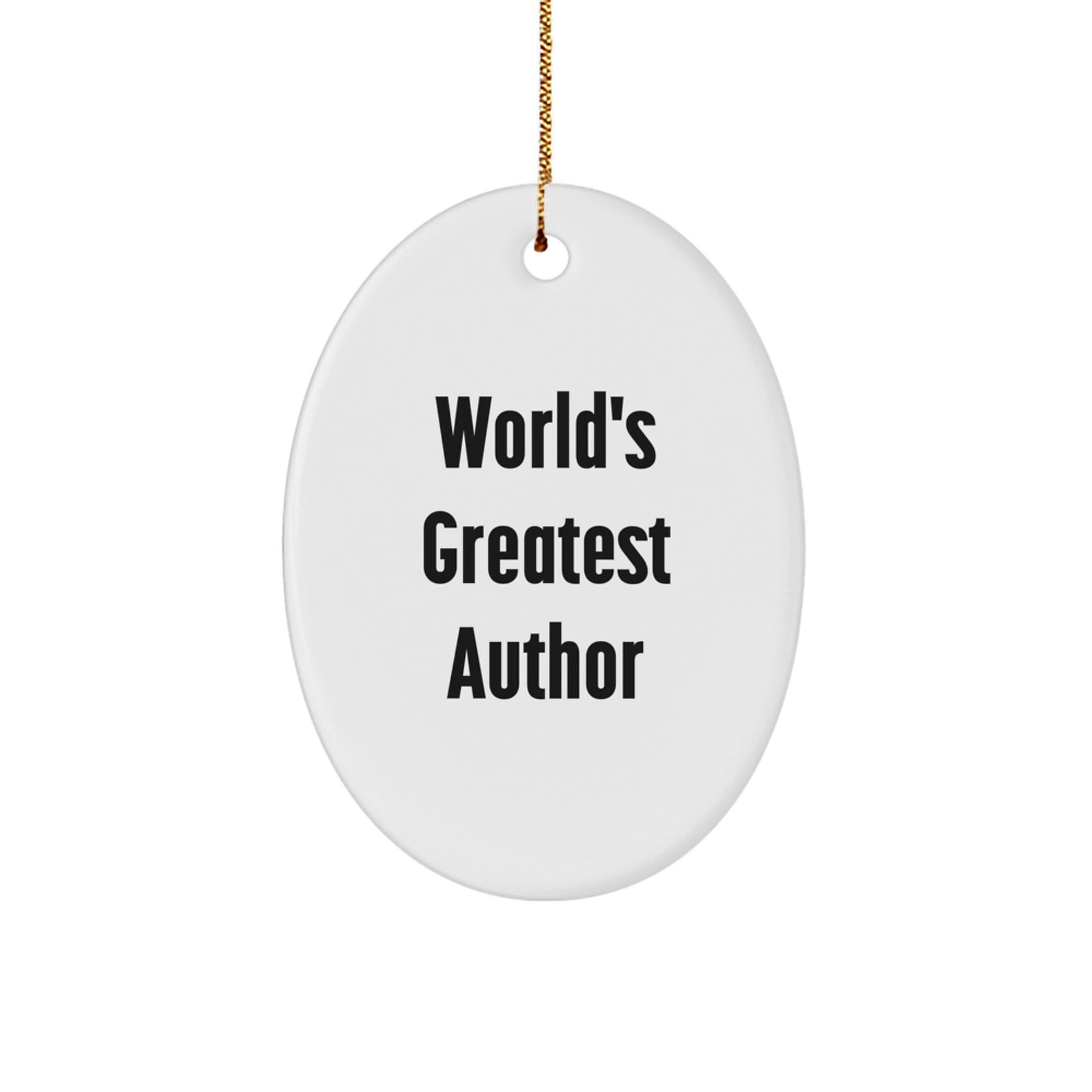 Funny Author Oval Ornament Gifts from Friends, Christmas Decorations for Author, Quote: 'World's Greatest Author' - Oval Ornament, Author Gifts, Christmas Unique Gifts for Author - Image 1