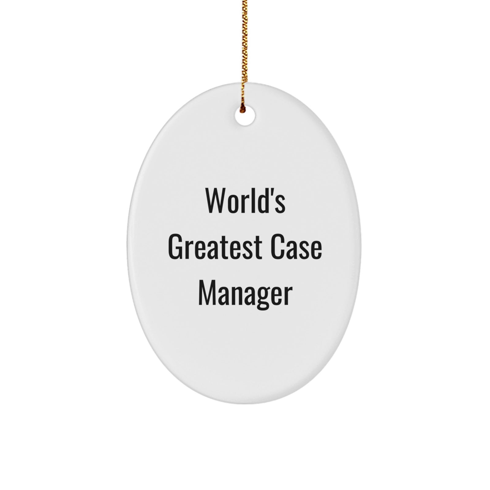 Funny Case Manager Gifts for Men, Women, Coworkers, or Friends - World's Greatest Case Manager Oval Ornament for Christmas Unique Gifts from Family - Image 1