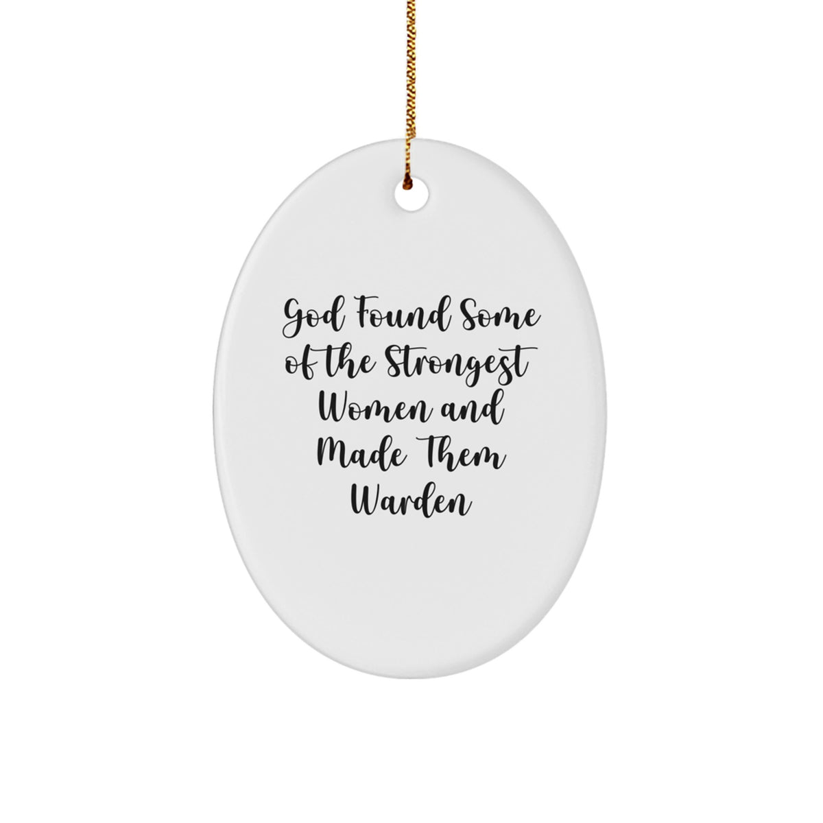 Funny Warden Gifts from Men for Women Oval Ornament, Oval Decorative Items with Inspirational Quote, Perfect for Christmas Unique Gifts - Image 1