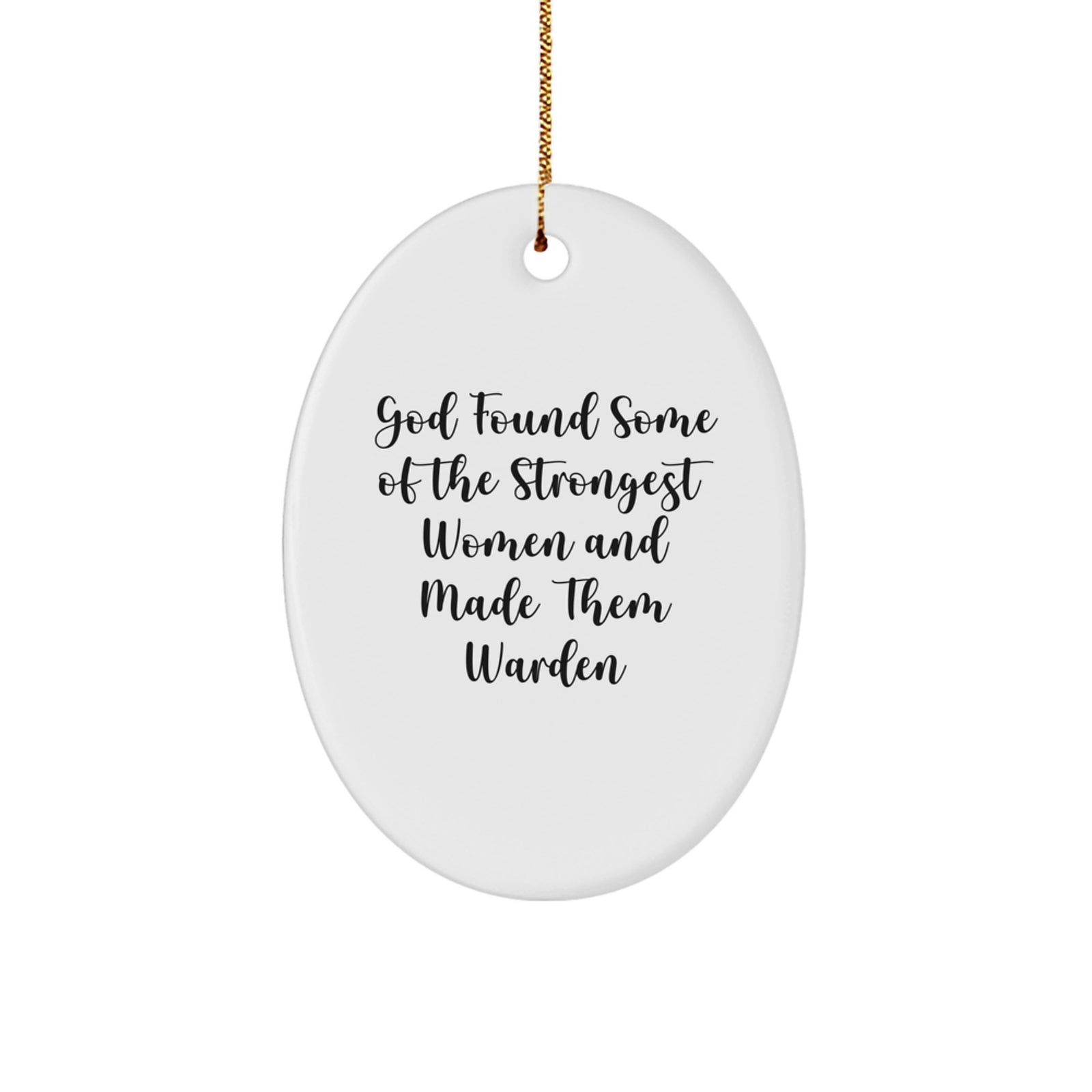 Funny Warden Gifts from Men for Women Oval Ornament, Oval Decorative Items with Inspirational Quote, Perfect for Christmas Unique Gifts - Image 1