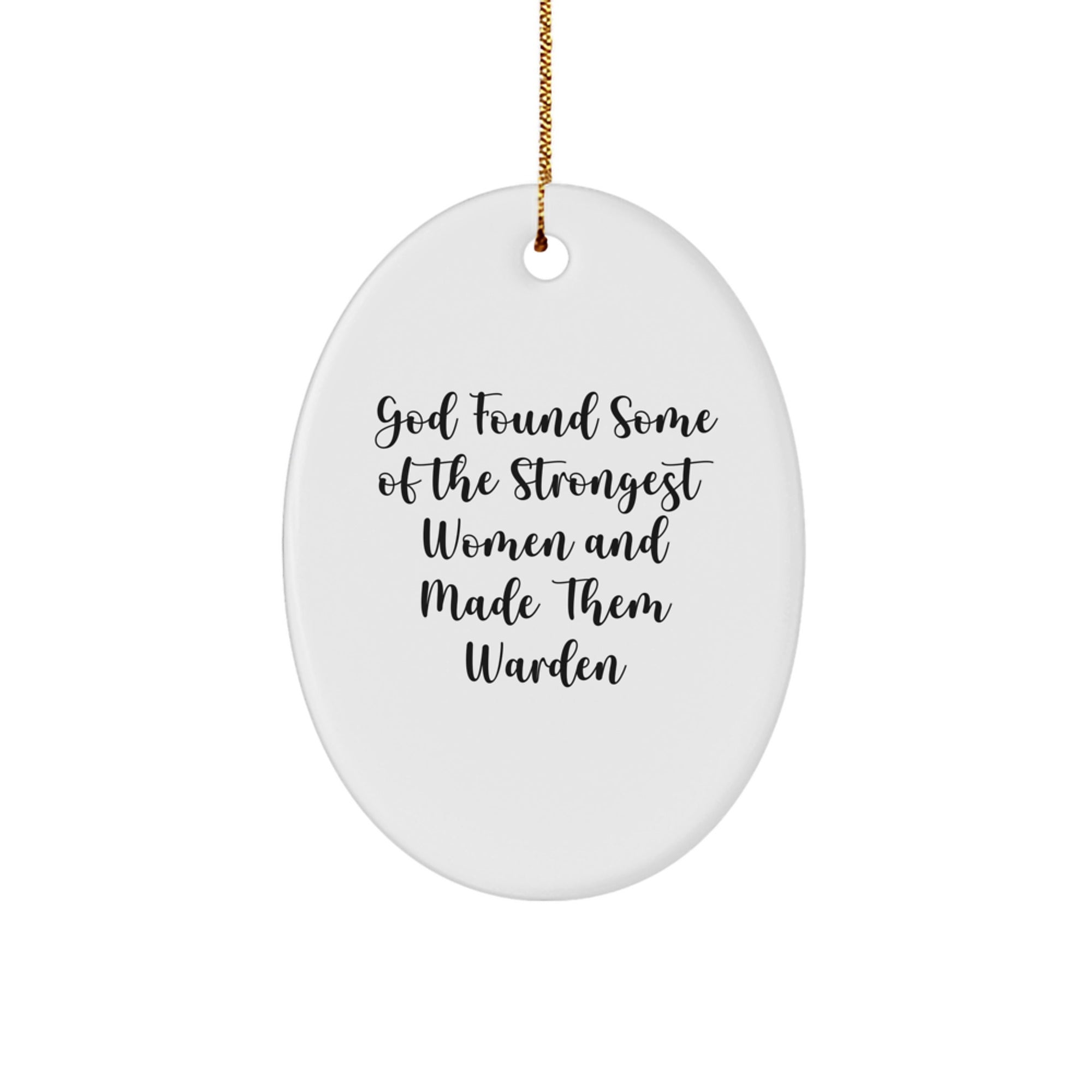 Funny Warden Gifts from Men for Women Oval Ornament, Oval Decorative Items with Inspirational Quote, Perfect for Christmas Unique Gifts - Image 1