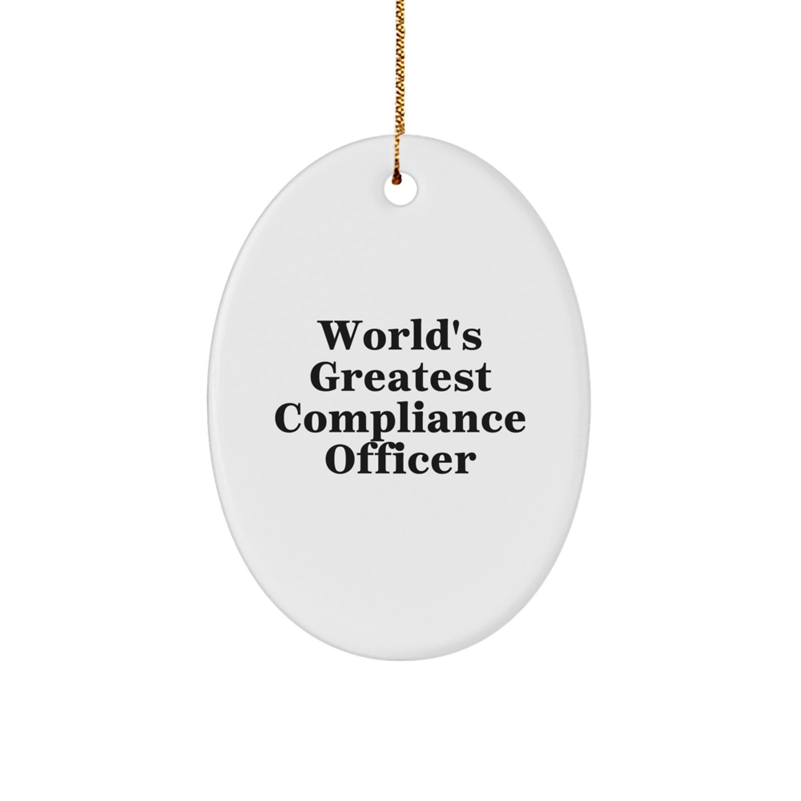 Funny Compliance Officer Gifts for Men, Oval Ornament World's Greatest Quote, Christmas Unique Presents - Image 1