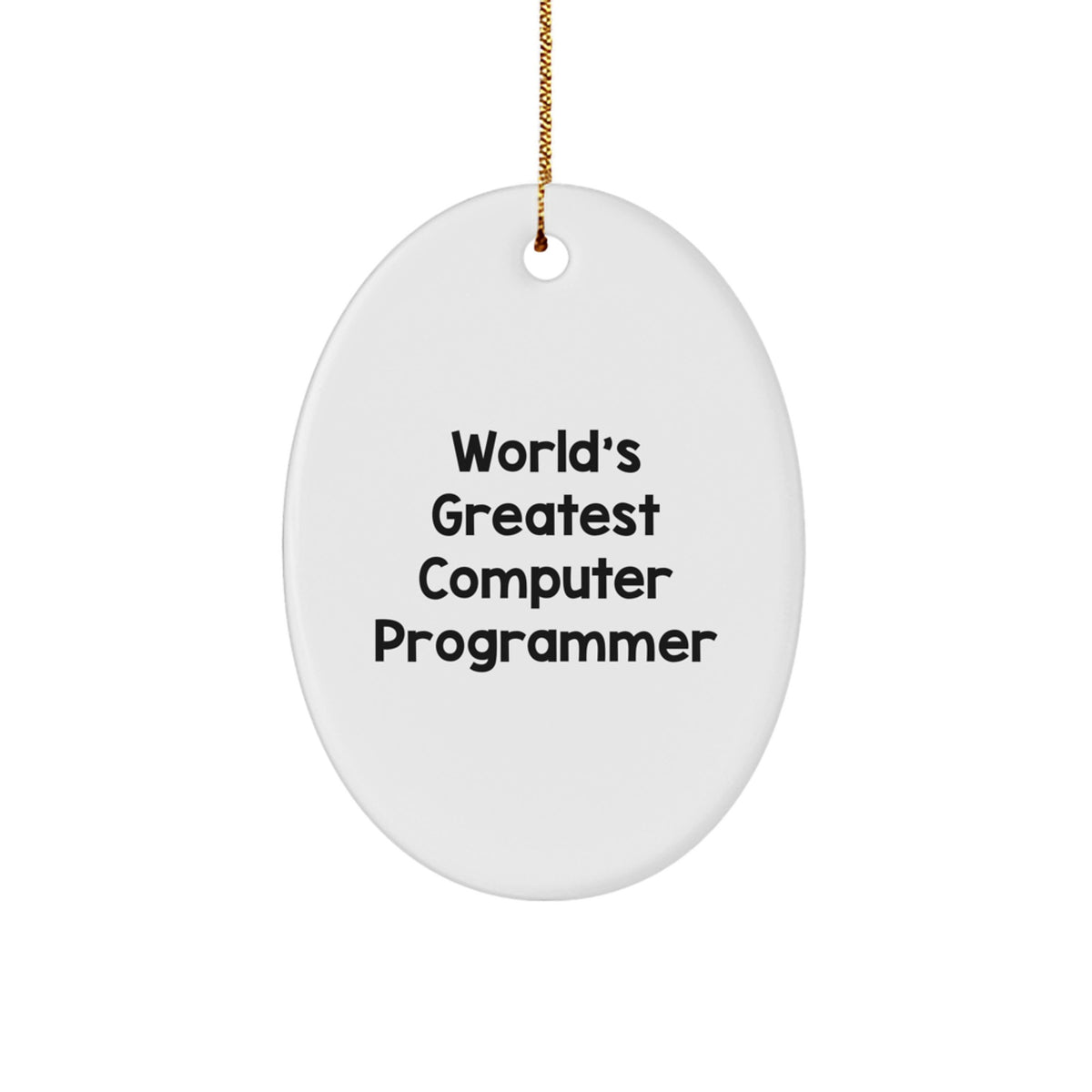 Computer Programmer Oval Ornament - Funny Gift for Men - World's Greatest Programmer - Christmas Unique Gifts from Family - Oval Ornament for Men Computer Programmer - Image 1