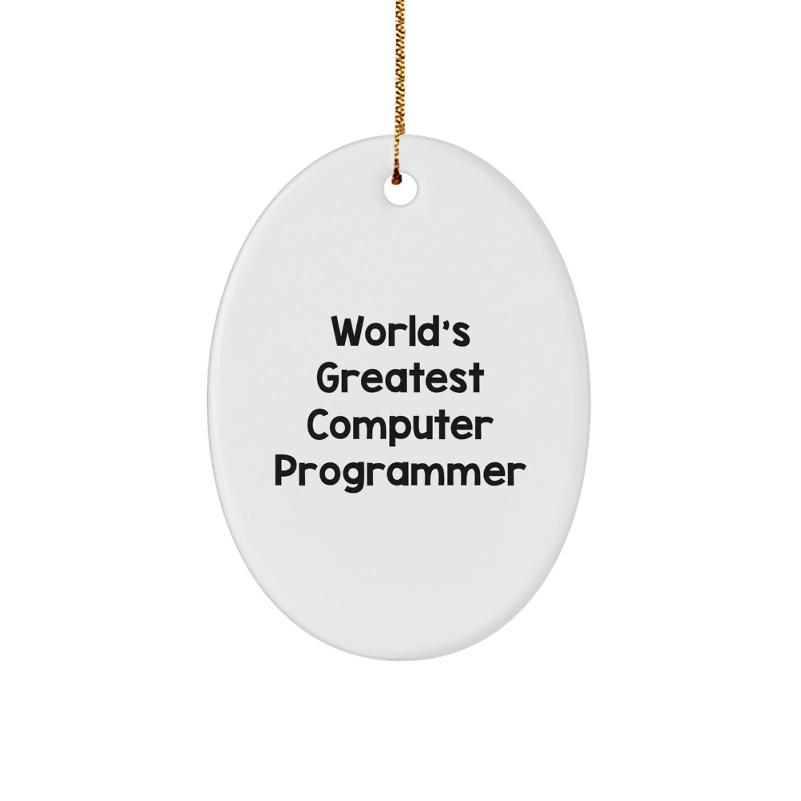 Computer Programmer Oval Ornament - Funny Gift for Men - World's Greatest Programmer - Christmas Unique Gifts from Family - Oval Ornament for Men Computer Programmer - Image 1