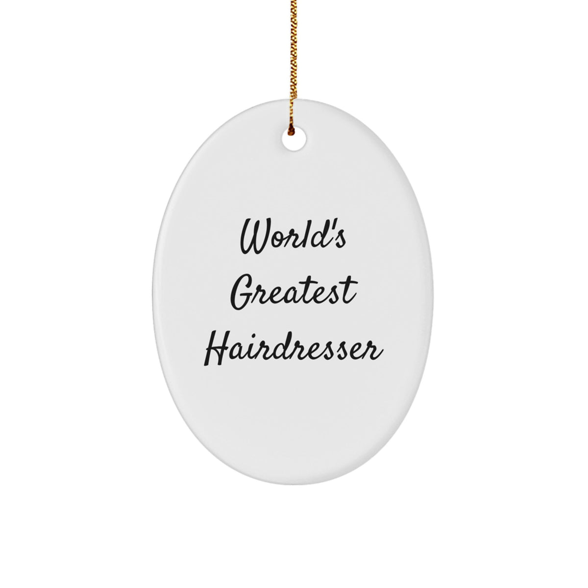 Funny Hairdresser Oval Ornament Gifts from Friends to Family, World's Greatest Hairdresser Christmas Unique Decorations - Image 1