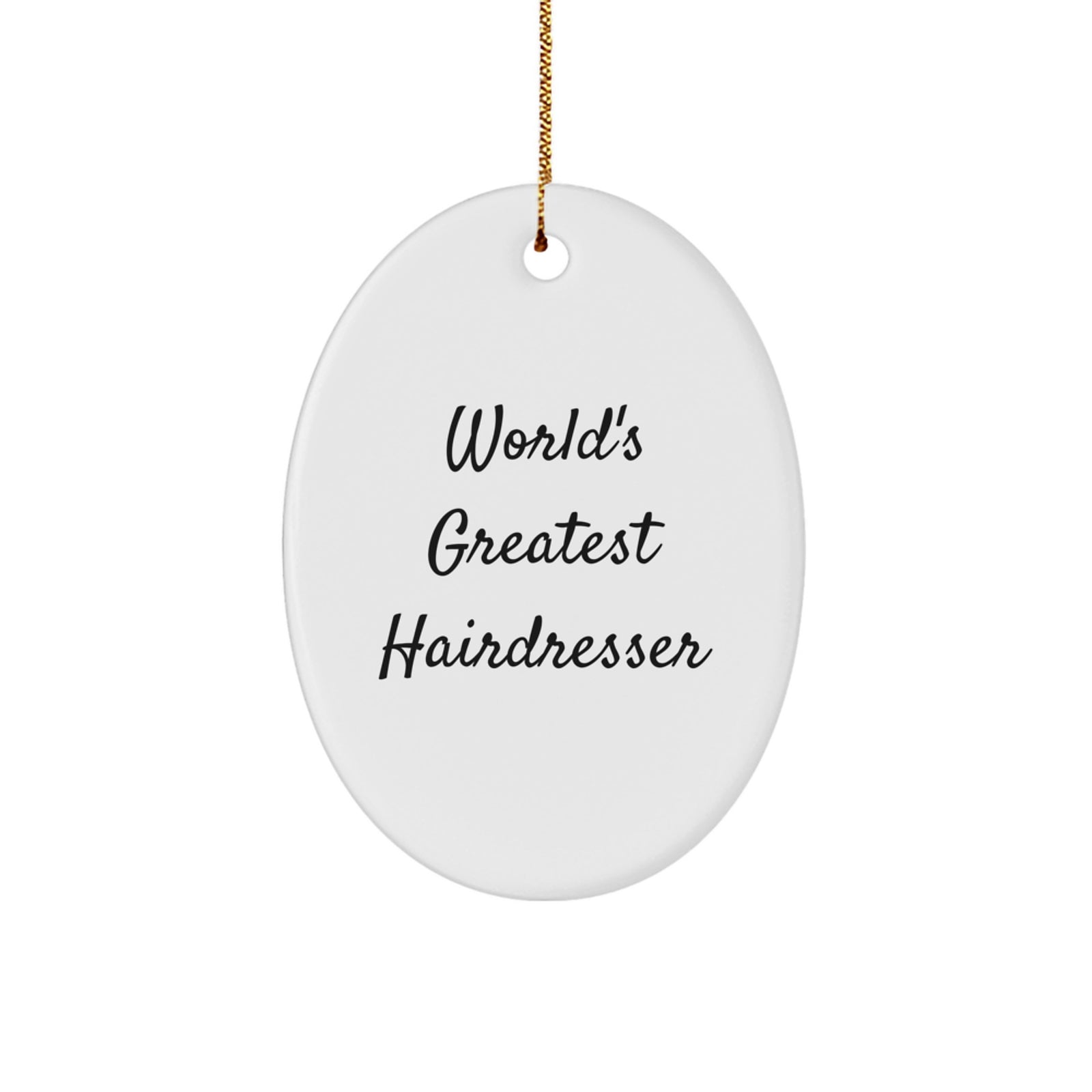 Funny Hairdresser Oval Ornament Gifts from Friends to Family, World's Greatest Hairdresser Christmas Unique Decorations - Image 1