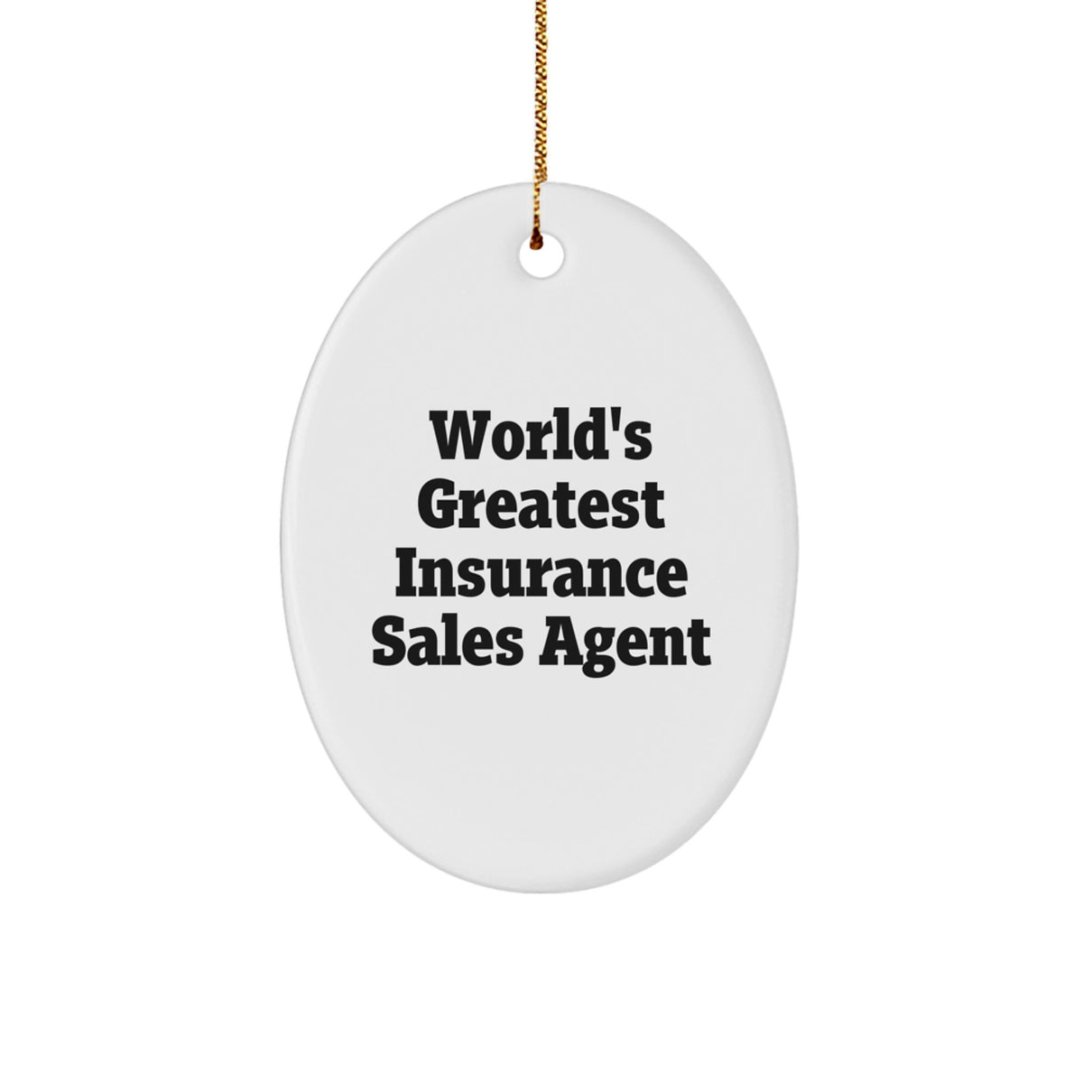 Funny Insurance Sales Agent Gifts, World's Greatest Insurance Sales Agent Oval Ornament for Christmas Unique Gifts from Men to Insurance Sales Agent - Image 1