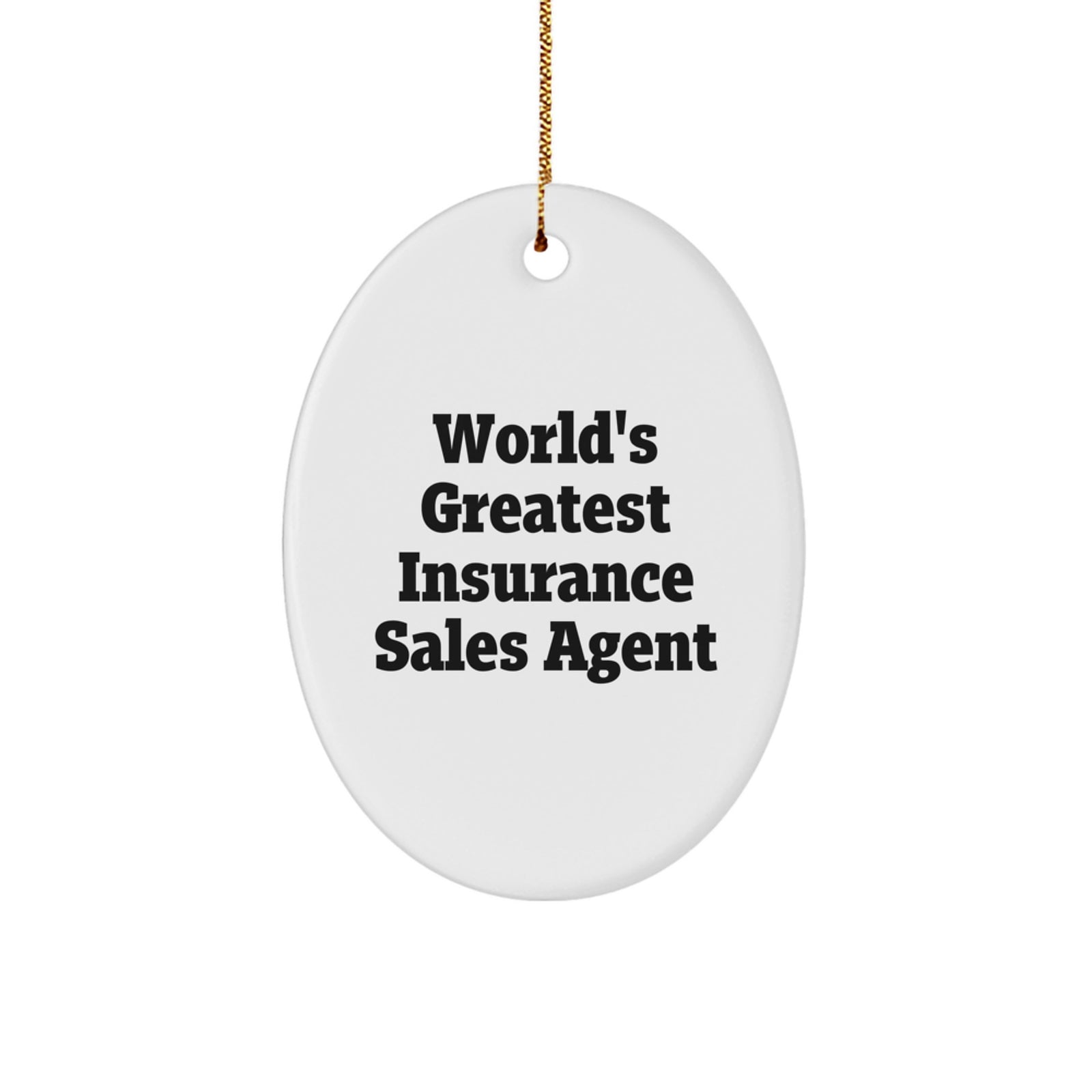 Funny Insurance Sales Agent Gifts, World's Greatest Insurance Sales Agent Oval Ornament for Christmas Unique Gifts from Men to Insurance Sales Agent - Image 1