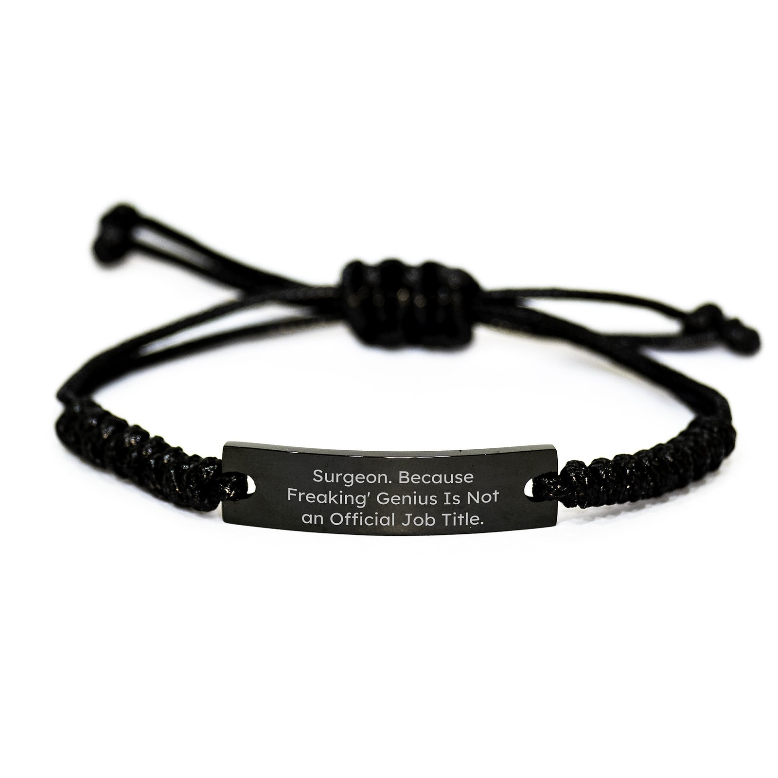Funny Surgeon Gifts from Friends for Birthday Unique Rope Bracelets with 'Surgeon. Because Freaking' genius Is Not An Official Job Title.' Quote - Adjustable Black Rope Bracelet for Men Women - Image 1