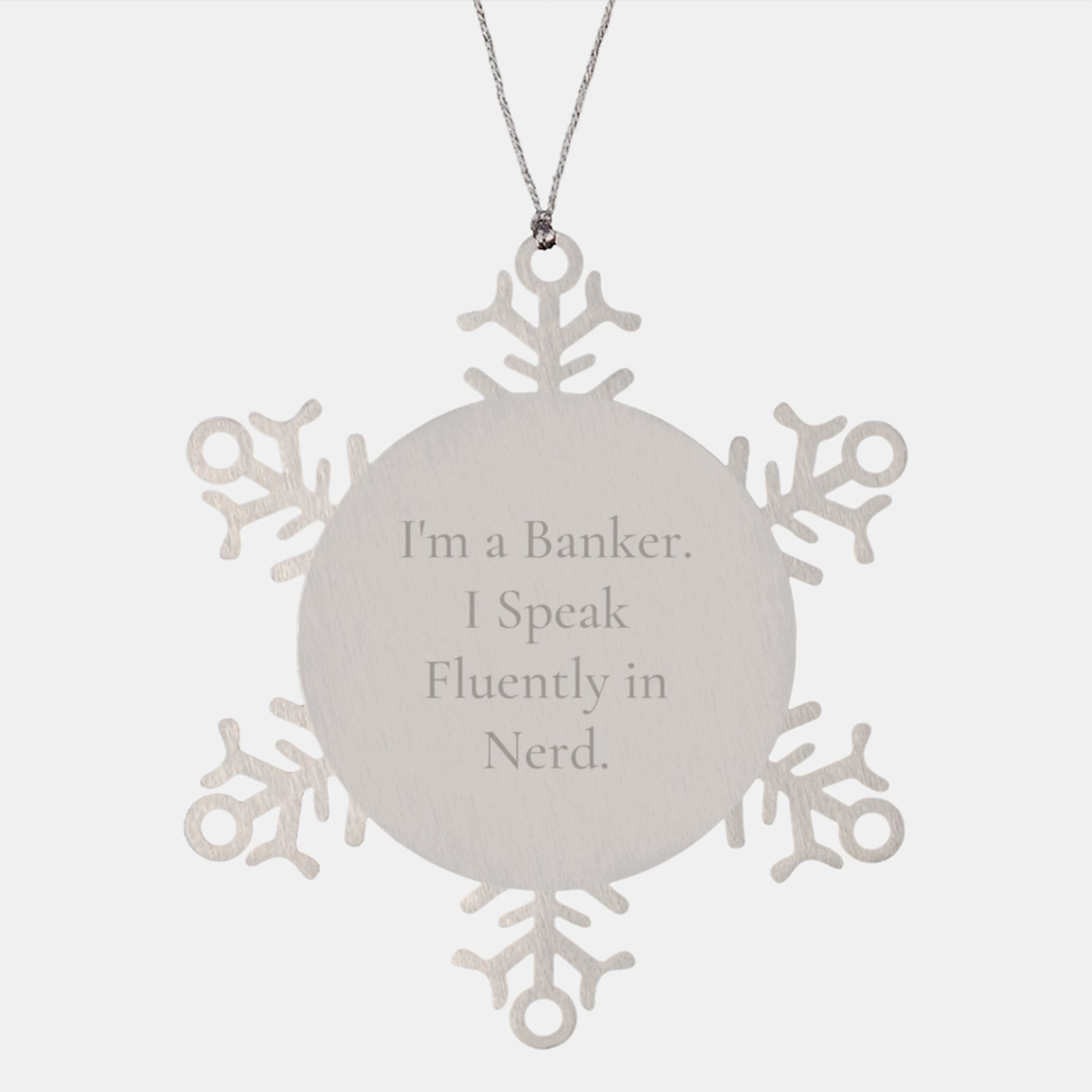 Funny Banker Gifts - 'I'm A Banker. I Speak Fluently In genius.' Snowflake Ornament, Gifts from Men to Banker, Unique Christmas Unique Gifts - Image 1