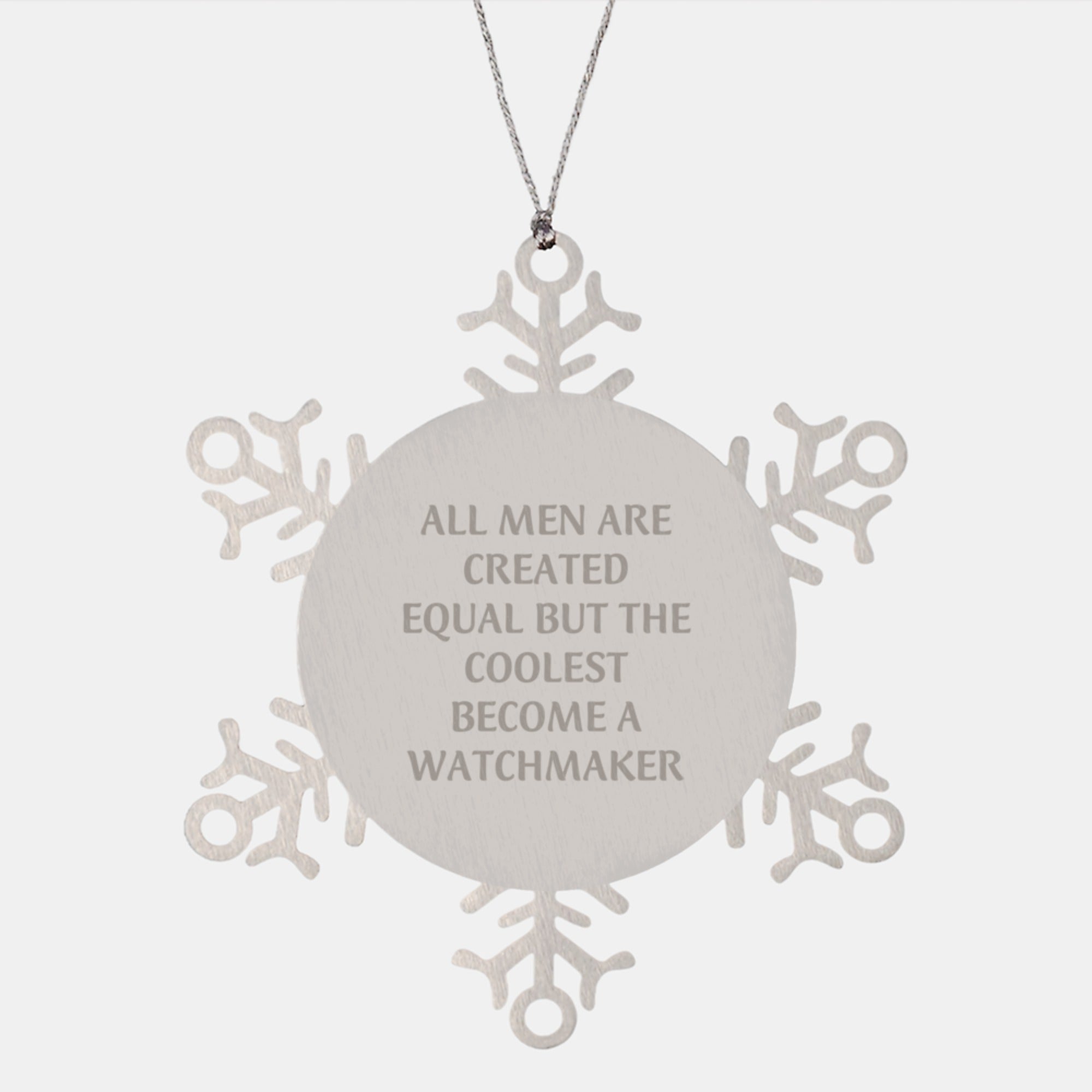 Funny Watchmaker Gifts from Men to Their Watchmaker Friends on Christmas Unique Gifts - Snowflake Ornament with Inspirational Quote for Watchmaker Enthusiasts - Image 1