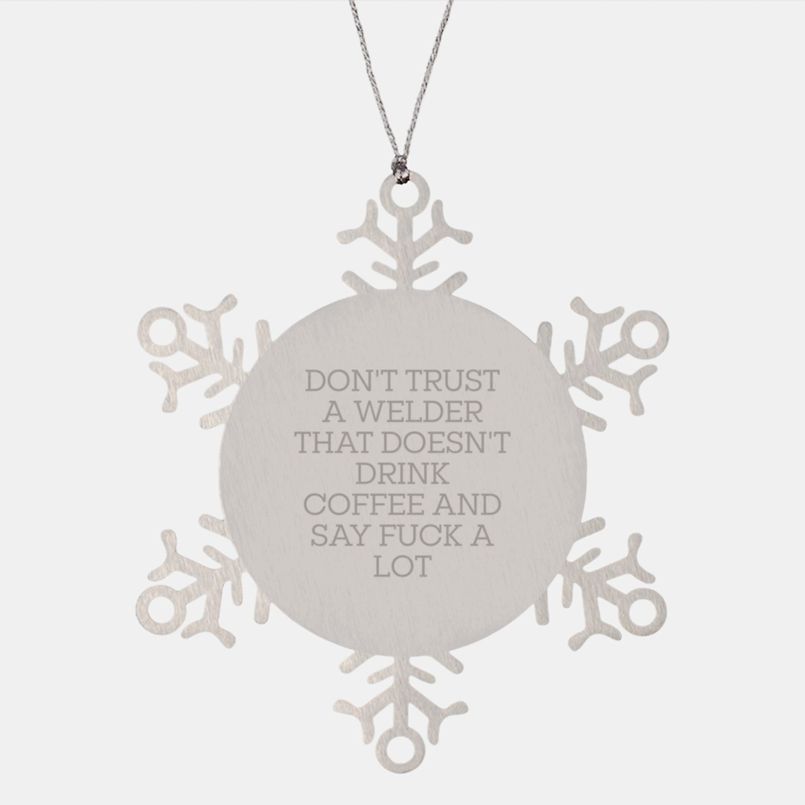 Funny Welder Quotes Snowflake Ornament Gifts for Men from Friends, Unique Christmas Ornaments for Welders - Image 1