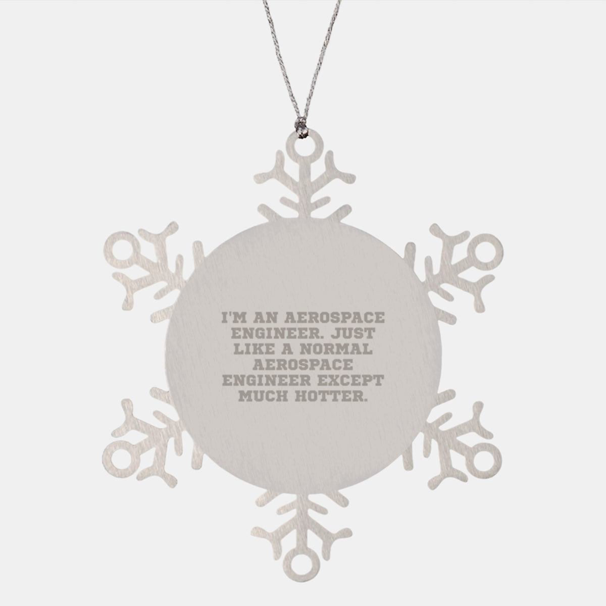 Funny Aerospace Engineer Gifts for Men - Snowflake Ornament with &#39;I&#39;m An Aerospace Engineer Except Much Hotter&#39; Quote, Great Unique Christmas Unique Gifts from Friends to Coworkers - Image 1