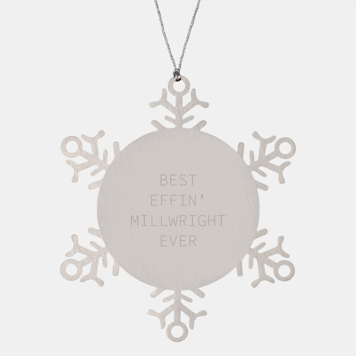 Millwright Snowflake Ornament Gifts from Friends to Millwright Men, Funny Best Effin' Millwright Ever Christmas Unique Gifts, Premium Stainless Steel Snowflake Decoration - Image 1