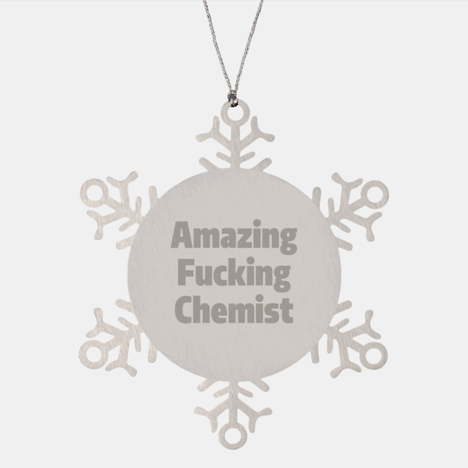 Gifts from Friends for Chemists, Amazing F--king Chemist Snowflake Ornament, Stainless Steel Christmas Unique Decor - Image 1
