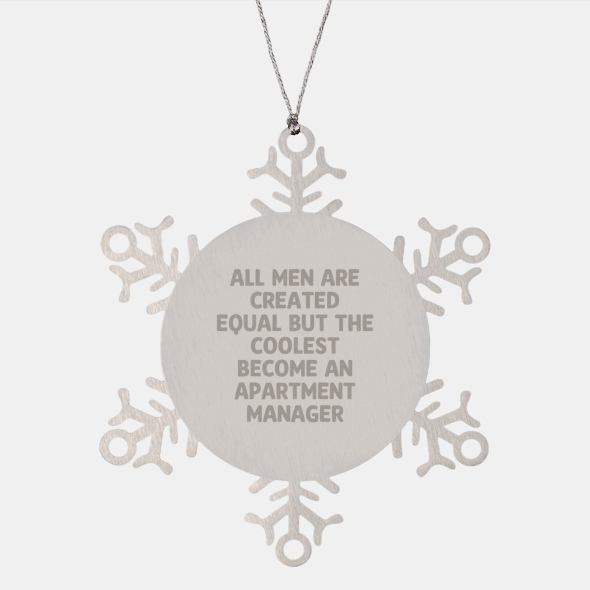 Funny Apartment Manager Gifts from Men, Unique Snowflake Ornament for Christmas, 'All Men Are Created Equal But The Coolest Become An Apartment Manager' Quote - Image 1