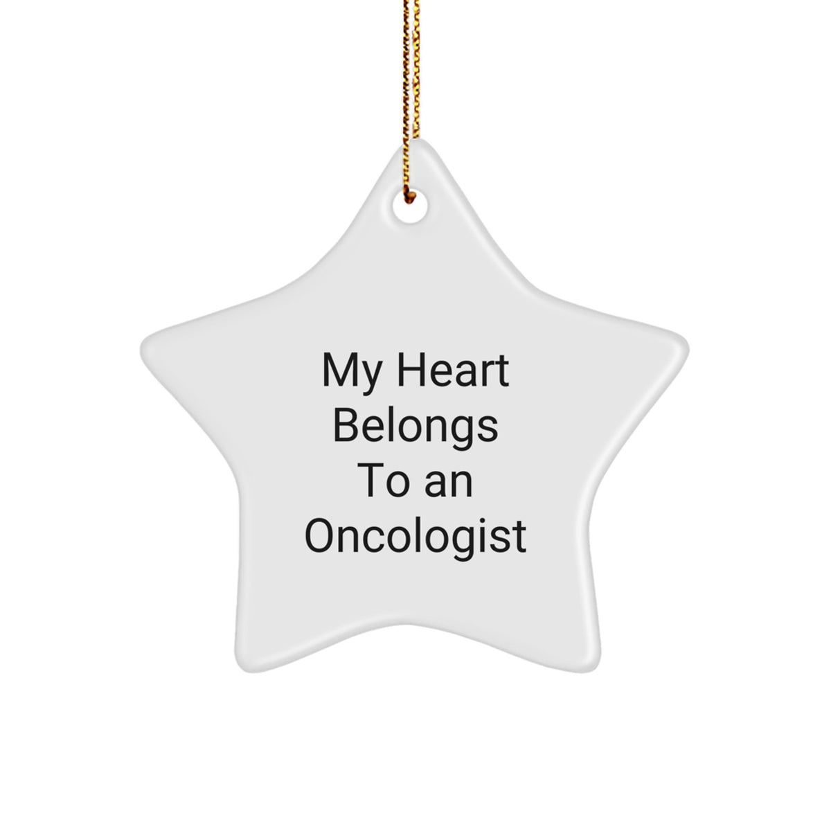 Funny Oncologist Gifts for Christmas, 'My Heart Belongs To An Oncologist' Star Ornament Gifts from Family, Friends, Coworkers - Image 1