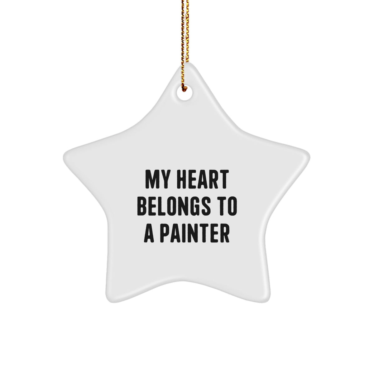 Funny Painter Lover Gift from Friends - 'My Heart Belongs To A Painter' Star Ornament for Christmas Unique Gifts - Image 1