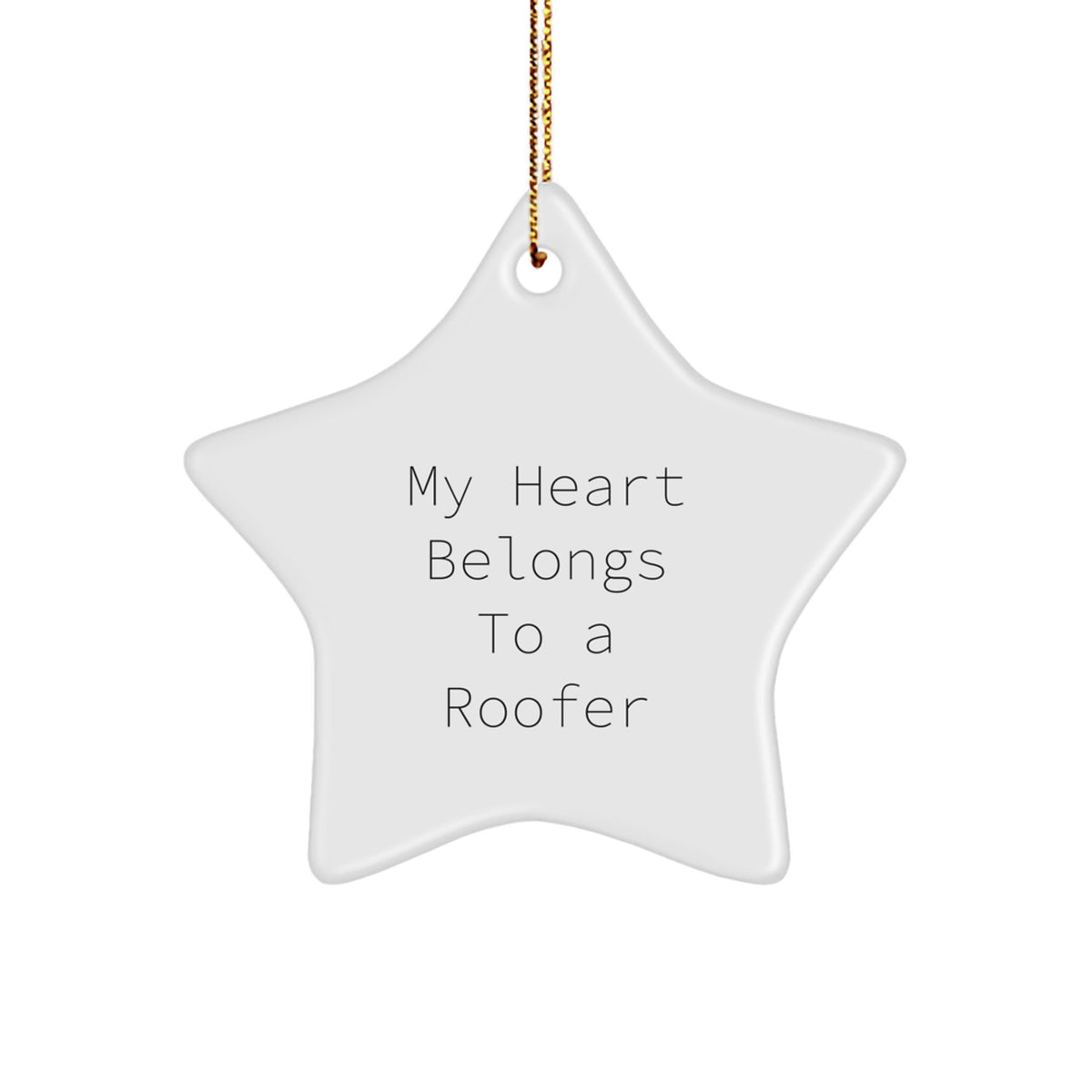 Funny Gifts from Friends and Family for Roofer Christmas Star Ornament - My Heart Belongs To A Roofer - Image 1