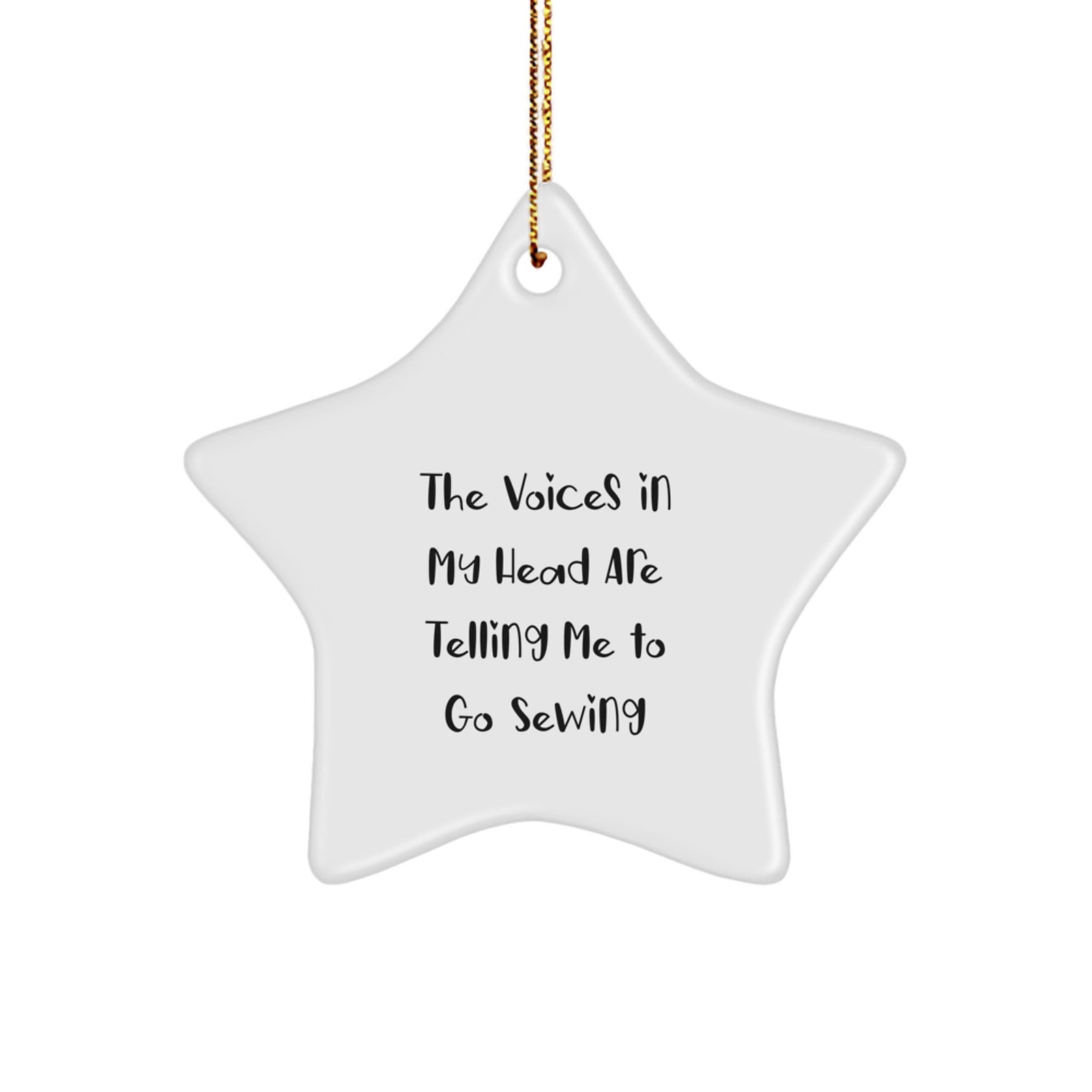 Sewing Gifts for Friends, Family, or Coworkers - Funny Star Ornament from The Voices In My Head Are Telling Me To Go Sewing - Christmas Unique Gifts - Image 1