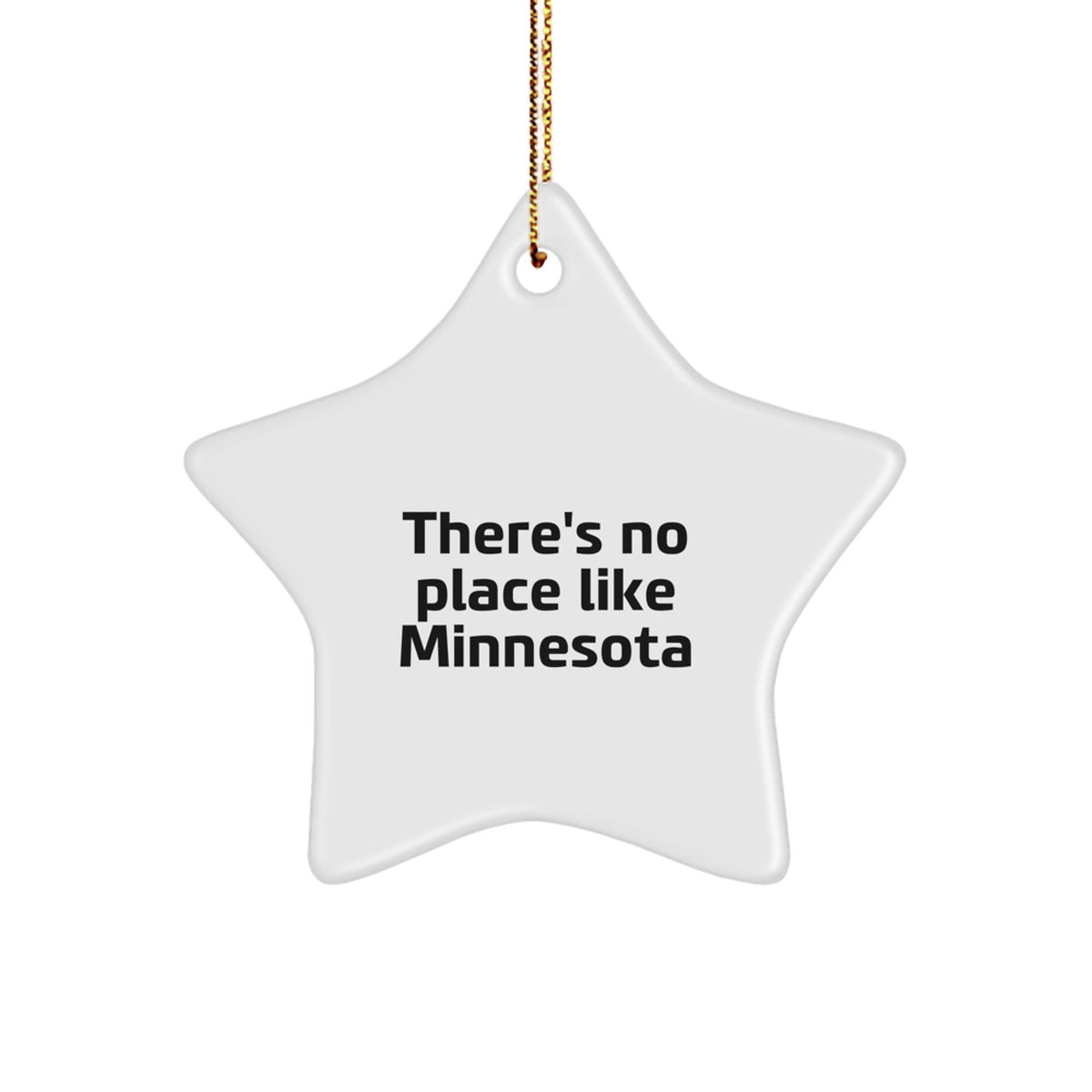 Minnesota Star Ornament Gifts from Men to Family for Christmas Unique Decorations with Funny Quote There's No Place Like Minnesota - Image 1