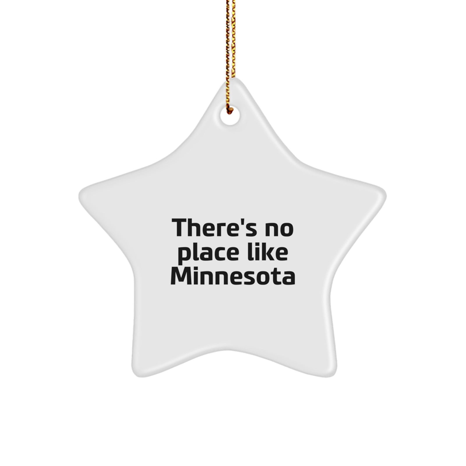 Minnesota Star Ornament Gifts from Men to Family for Christmas Unique Decorations with Funny Quote There's No Place Like Minnesota - Image 1