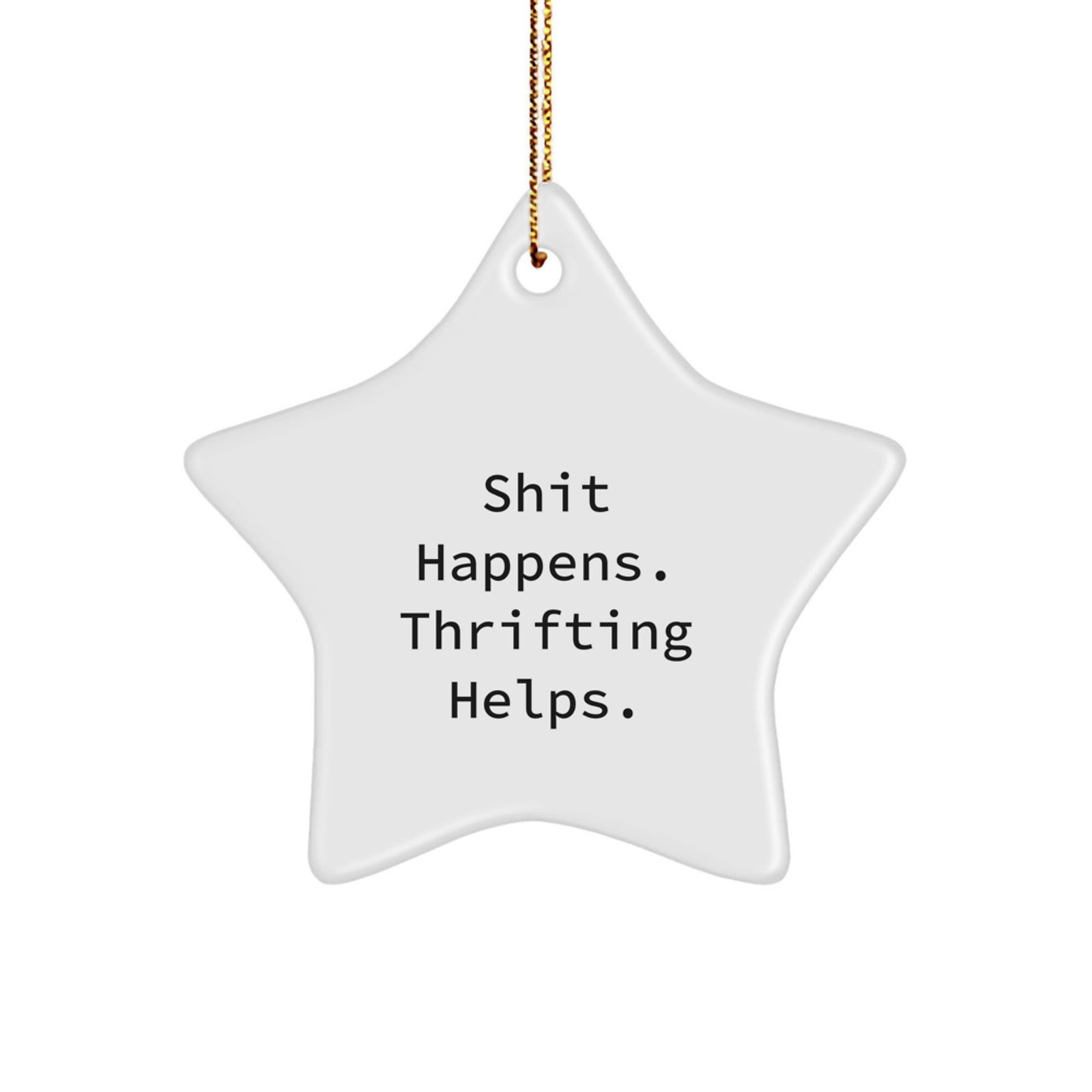 Funny Thrifting Star Ornament Gifts from Friends for Christmas Thrifting Enthusiasts, Gifts for Thrifting Men and Women, Thrifting Holiday Decor - Image 1