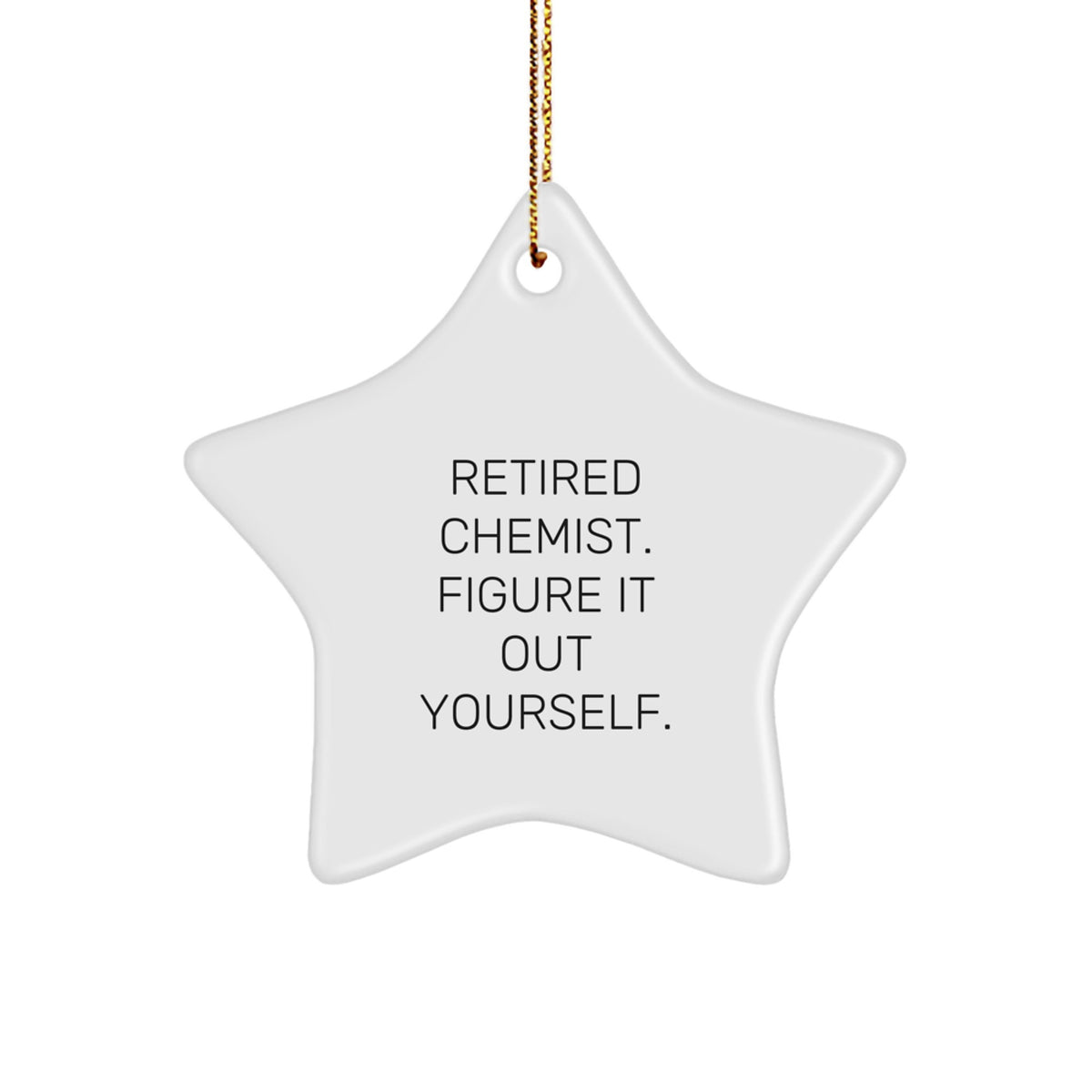Funny Chemist Gifts from Men to Women, Christmas Unique Star Ornament for Chemist, Retired Chemist Figure It Out Yourself - Image 1