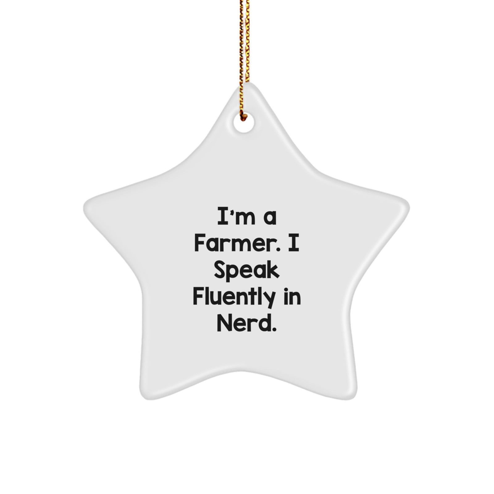 Funny Farmer Gifts: 'I'm A Farmer. I Speak Fluently In genius.' Star Ornament for Christmas, Gifts from Men to Farmers - Image 1