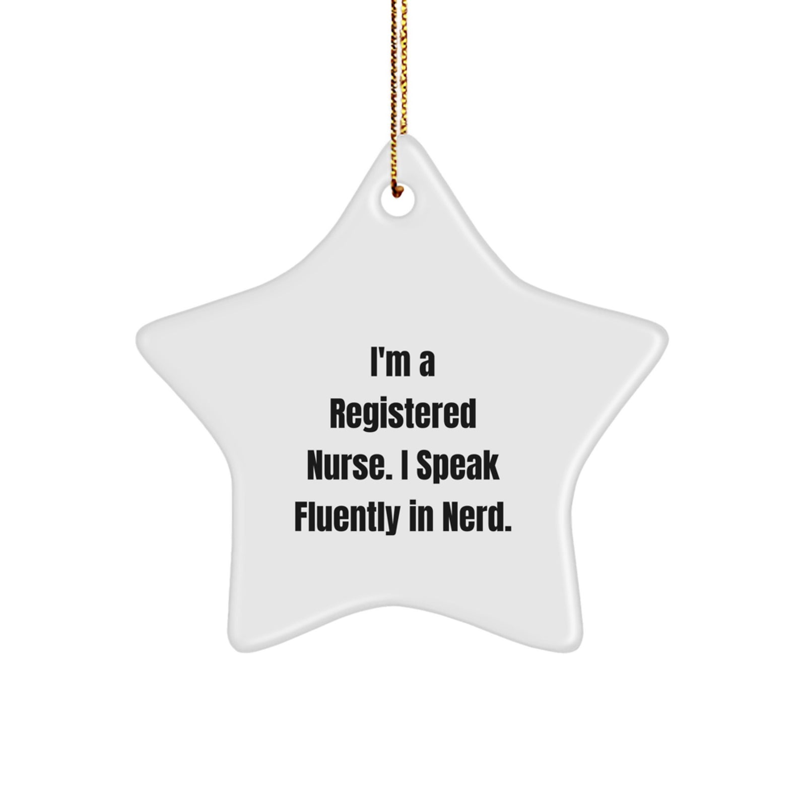 Funny Quotes for Registered Nurses, Star Ornament, Christmas Unique Gifts from Friends, Family, Coworkers to Registered Nurses, Men, Women - Image 1