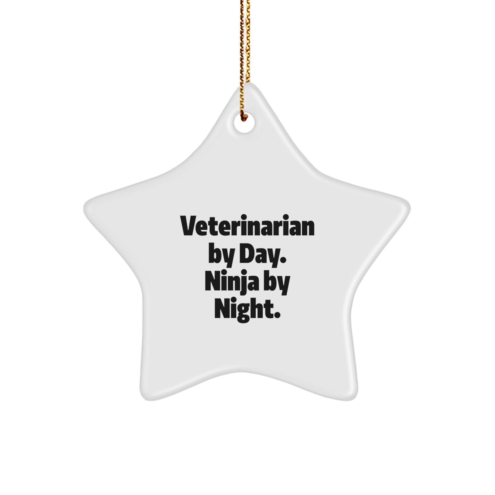 Funny Veterinarian Gifts for Christmas, Star Ornament by Veterinarian By Day. Ninja By Night., Gifts from Friends and Family - Image 1