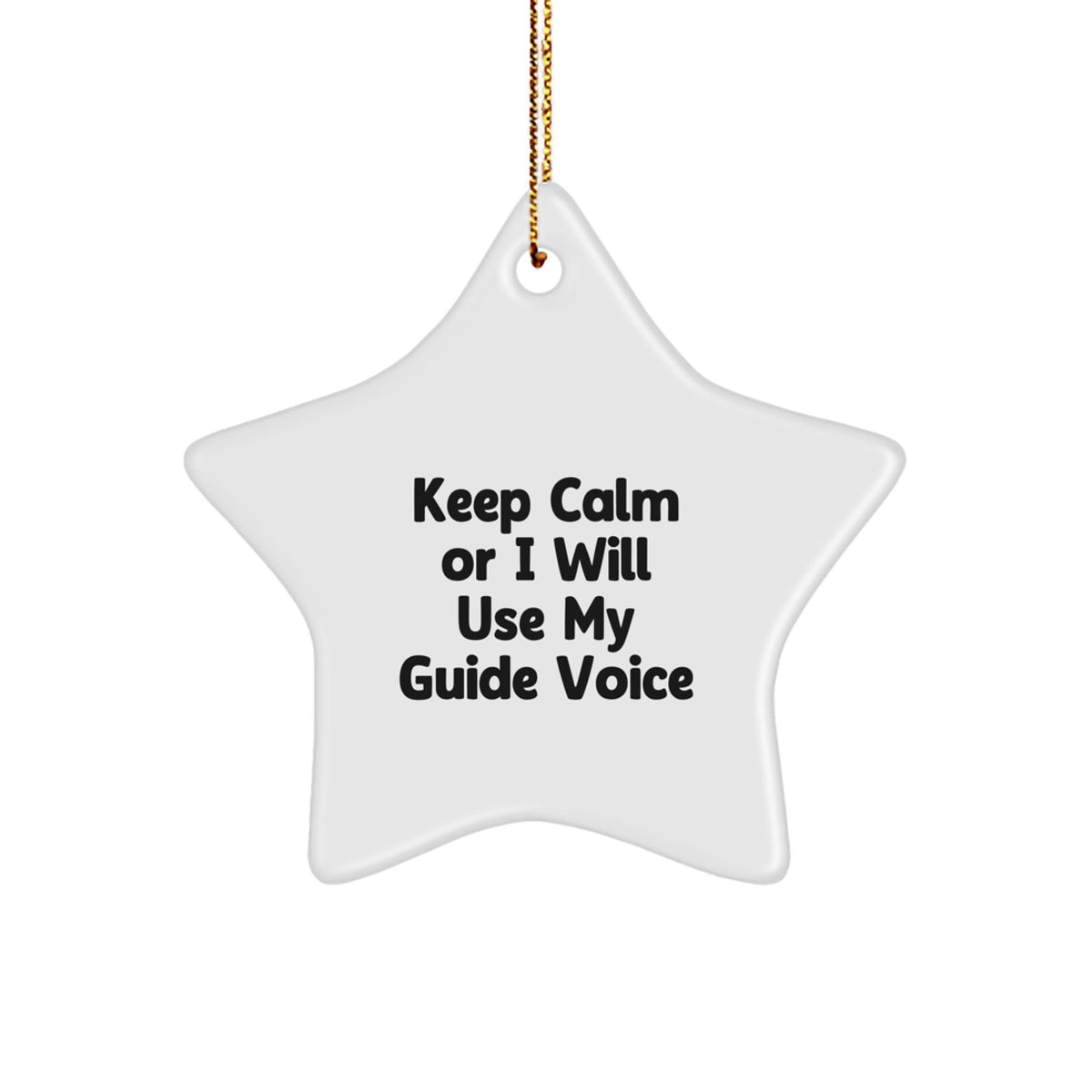 Funny Guide Gifts for Guide Enthusiasts, Gifts from Friends, Christmas Unique Gifts for Women, Men, or Family, Star Ornament with 'Keep Calm Or I Will Use My Guide Voice' - Image 1
