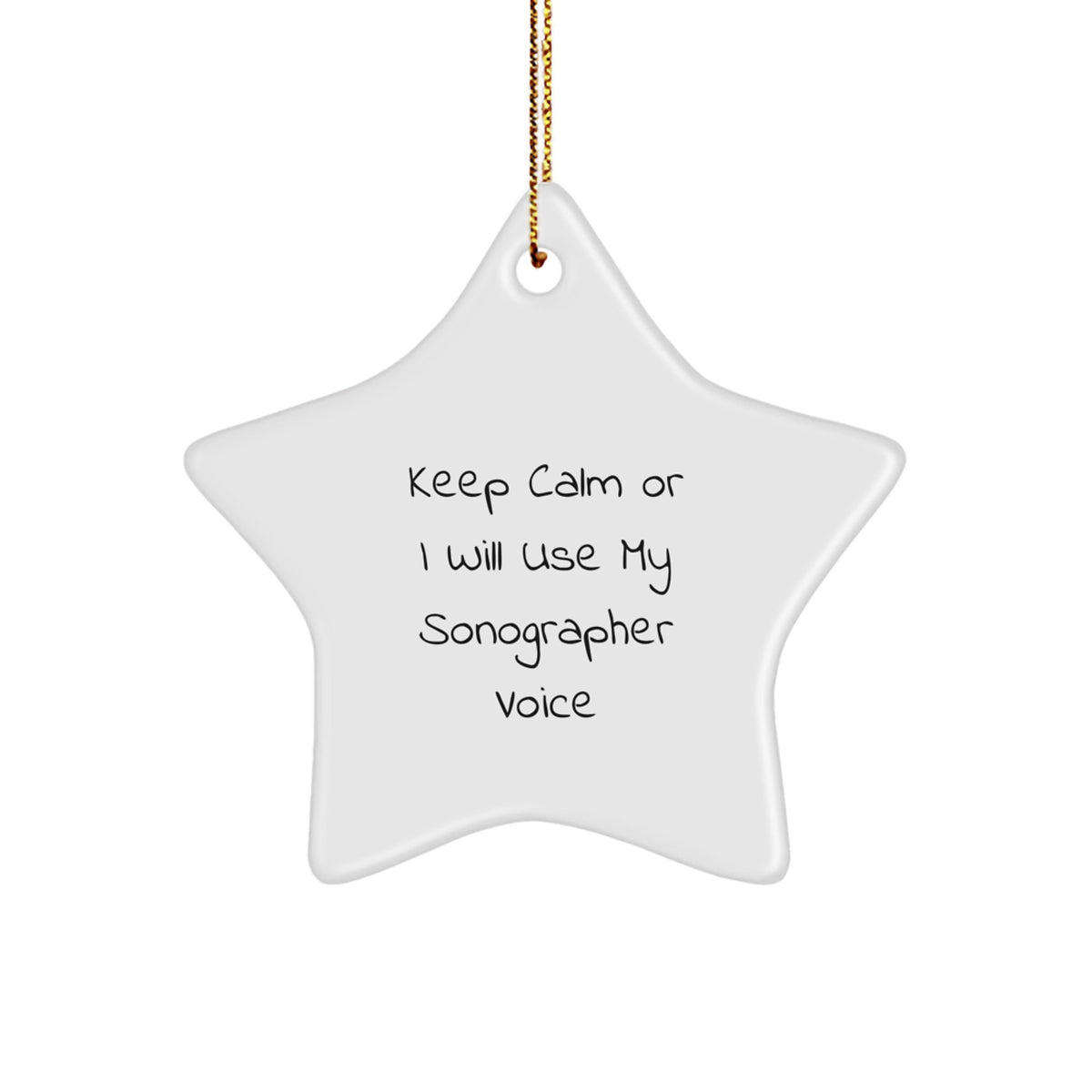Funny Sonographer Gifts from Friends, Star Ornament, Keep &#39;Calm or I&#39;ll Use My Sonographer Voice&#39;, Christmas Unique Gifts for Sonographer - Image 1