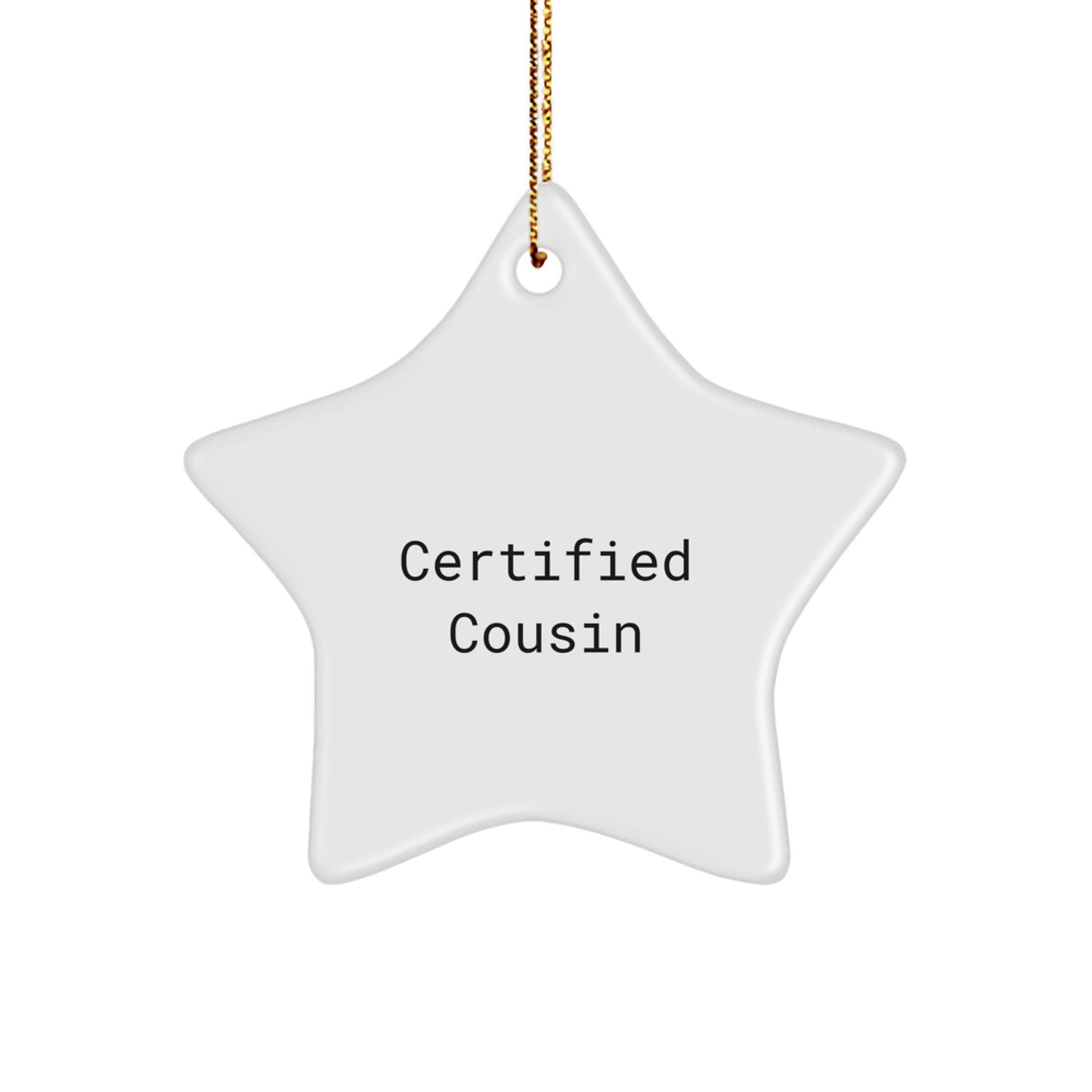Funny Cousin Gifts - 'Certified Cousin' Star Ornament for Christmas, Gifts from Men to Women, Friends, or Family - Image 1