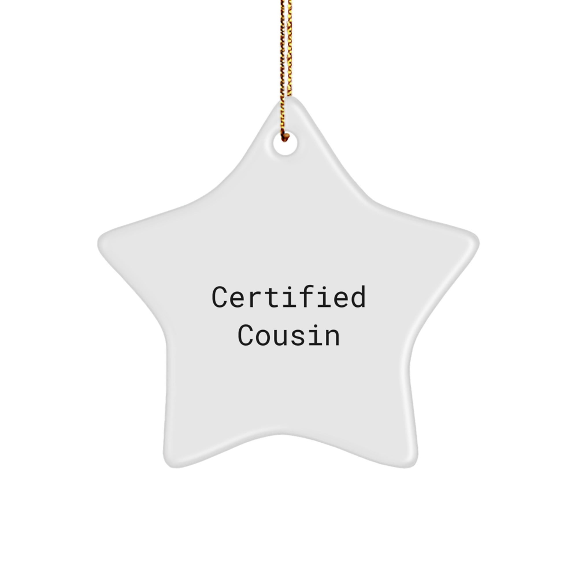 Funny Cousin Gifts - 'Certified Cousin' Star Ornament for Christmas, Gifts from Men to Women, Friends, or Family - Image 1