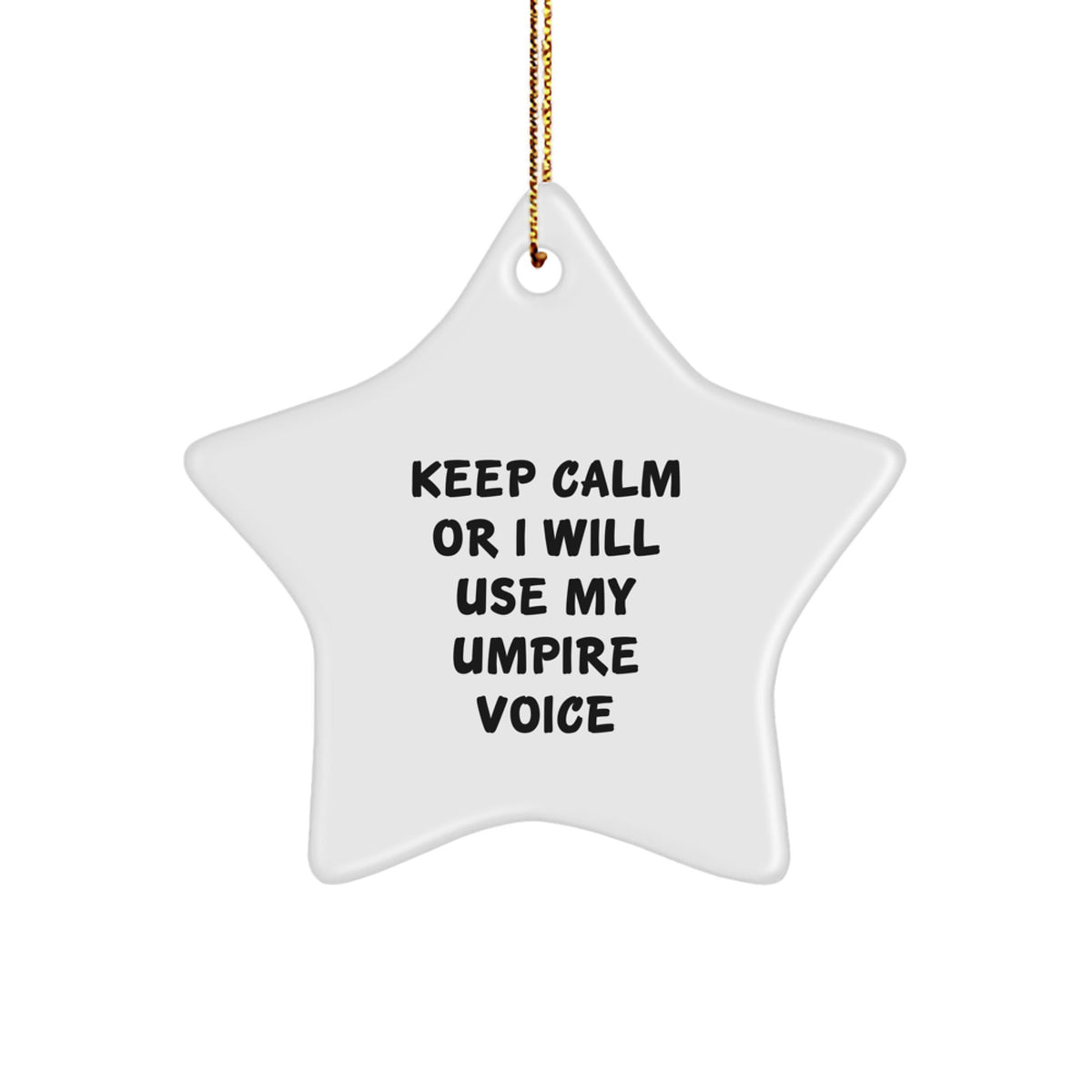Umpire Gifts from Friends, Funny Keep Calm Or I Will Use My Umpire Voice Star Ornament, Christmas Unique Umpire Accessories for Umpire, Men, Family, and Coworkers - Image 1