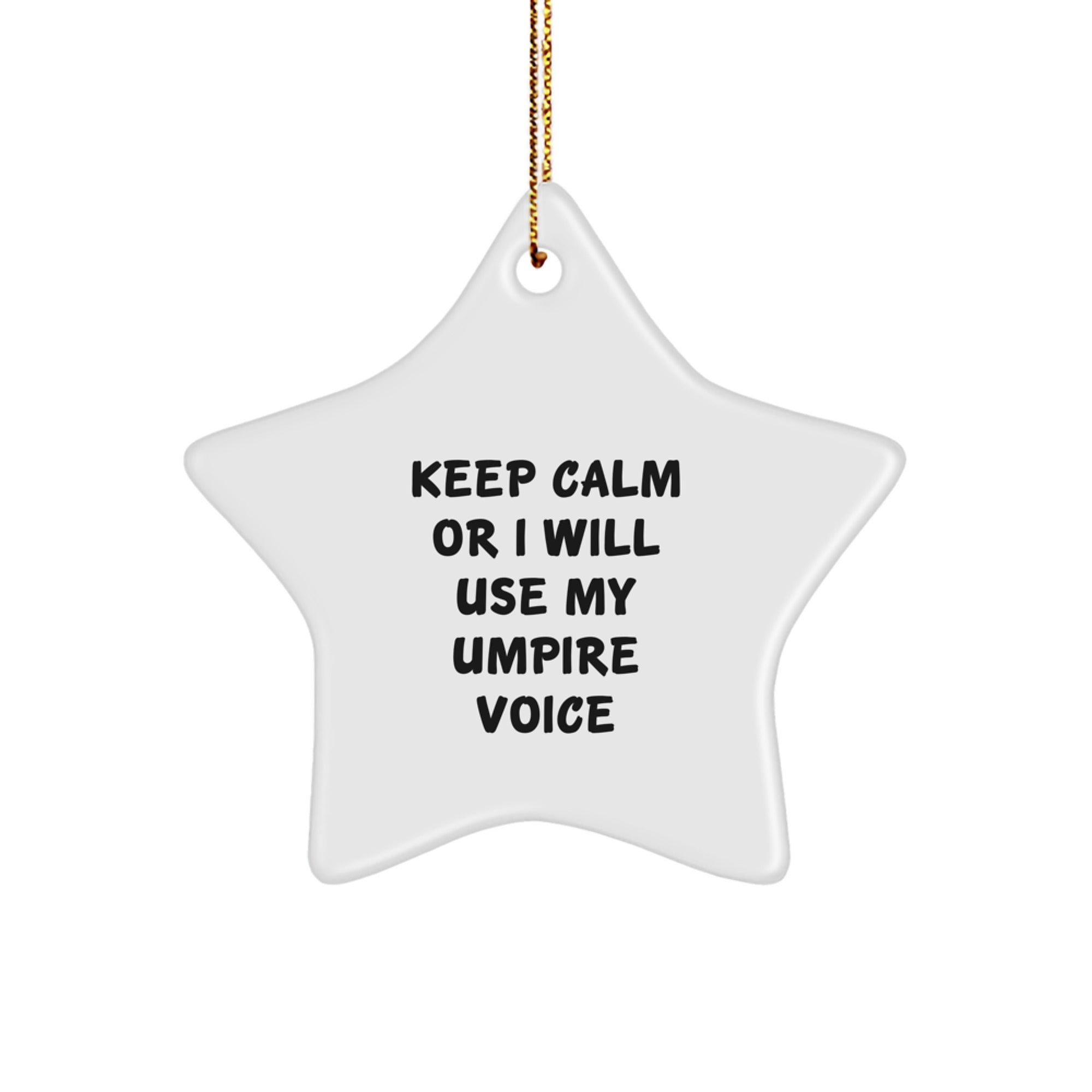 Umpire Gifts from Friends, Funny Keep Calm Or I Will Use My Umpire Voice Star Ornament, Christmas Unique Umpire Accessories for Umpire, Men, Family, and Coworkers - Image 1