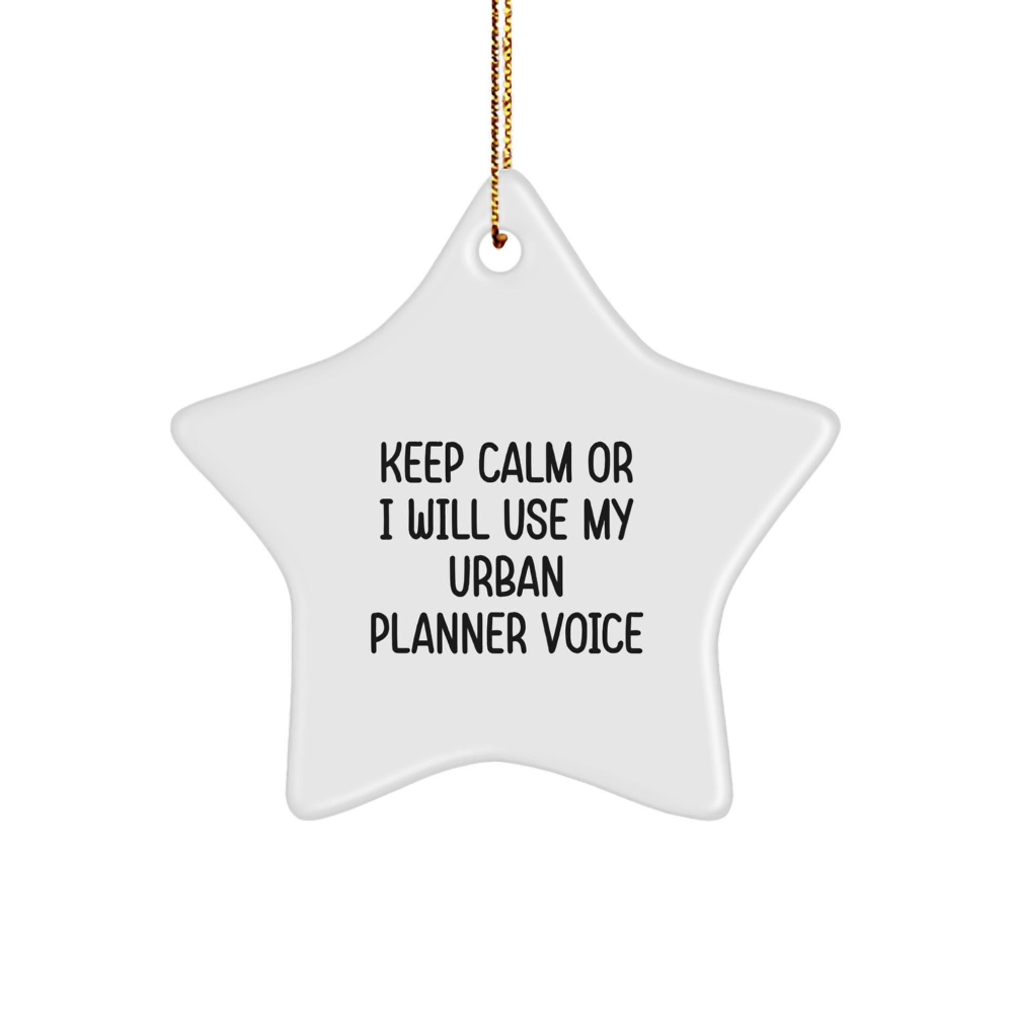 Urban Planner Gifts from Friends - Keep Calm Or I Will Use My Urban Planner Voice - Funny Star Ornament for Christmas - Image 1