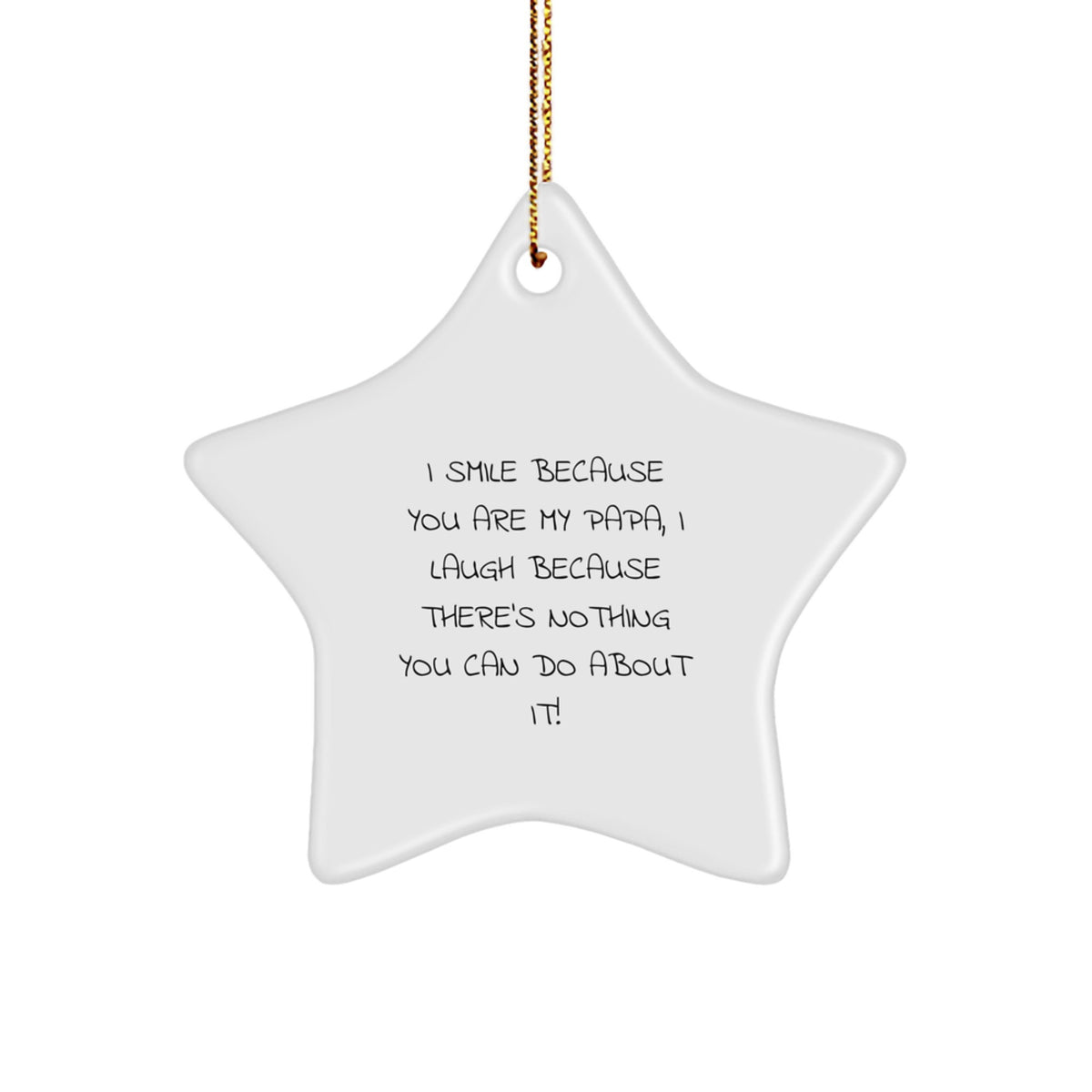 Christmas Gift for Dad Playful Papa Ornament - I Smile Because You Are - Image 1