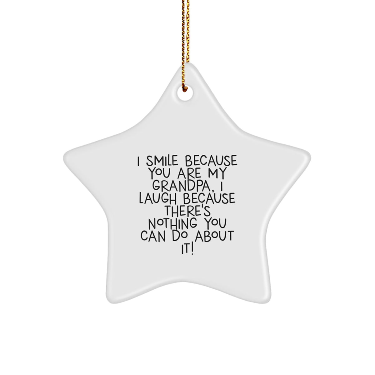 Funny Grandpa Gifts from Grandpa - Star Ornament I Smile Because You Are My Grandpa, Grandpa Star Ornament Christmas Unique Gifts for Grandpa - Image 1