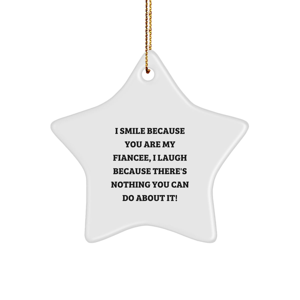 Funny Fiancee Gifts, Star Ornament, Inspirational Quote for Her, Christmas Unique Gifts from Men to Fiancee - Image 1