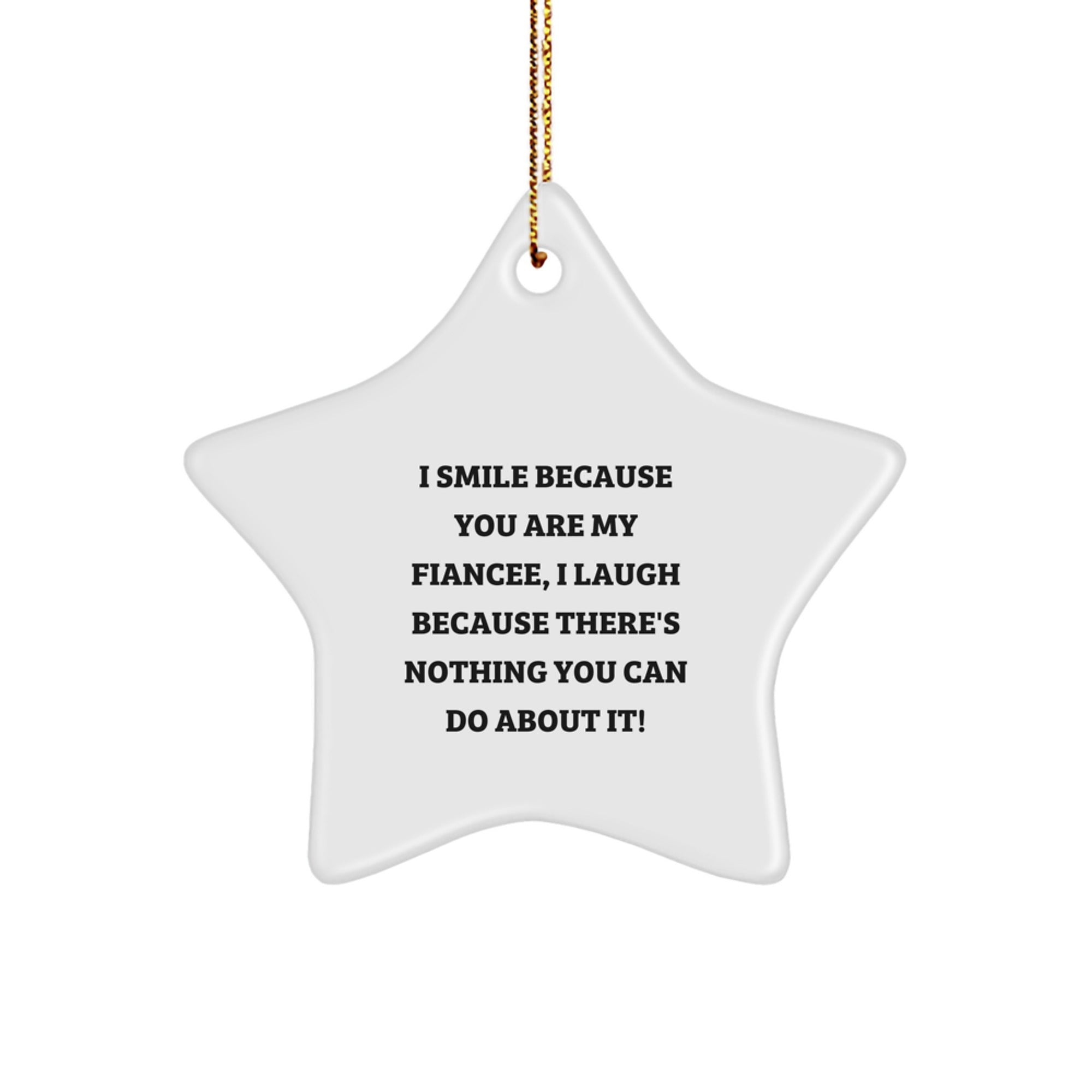 Funny Fiancee Gifts, Star Ornament, Inspirational Quote for Her, Christmas Unique Gifts from Men to Fiancee - Image 1