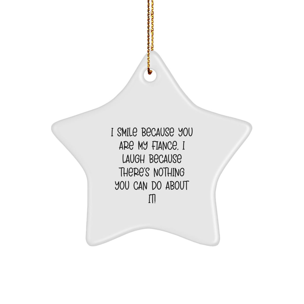 Christmas Ornament Gift Funny Fiance Keepsake - I Smile Because You Are - Image 1