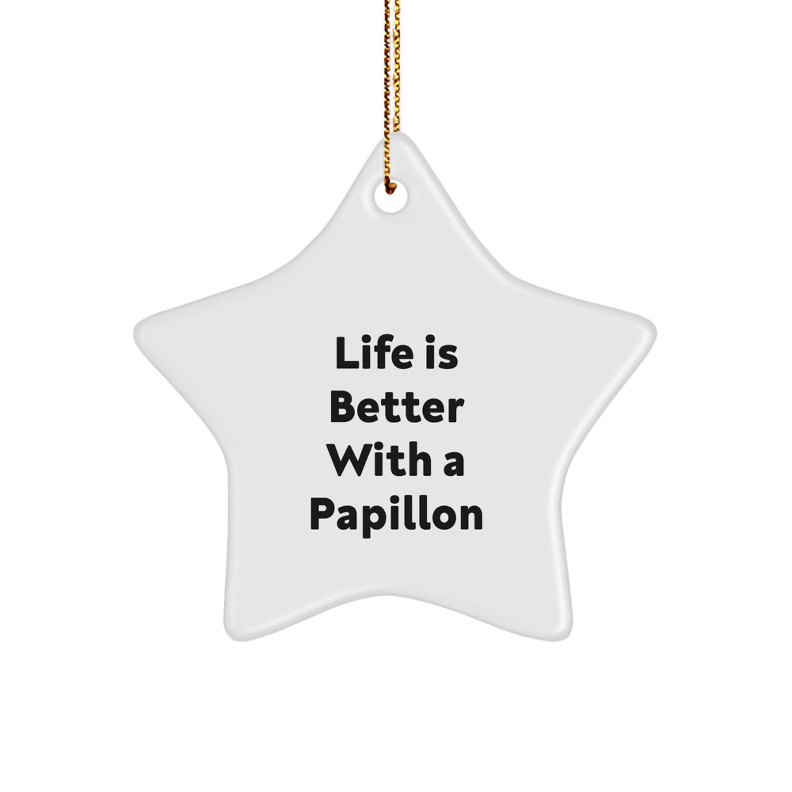 Papillon Dog Lovers Gifts from Friends to Family for Christmas - Life is Better with a Papillon Star Ornament, Handcrafted MDF with High-Gloss Finish, Lightweight and Durable - Image 1