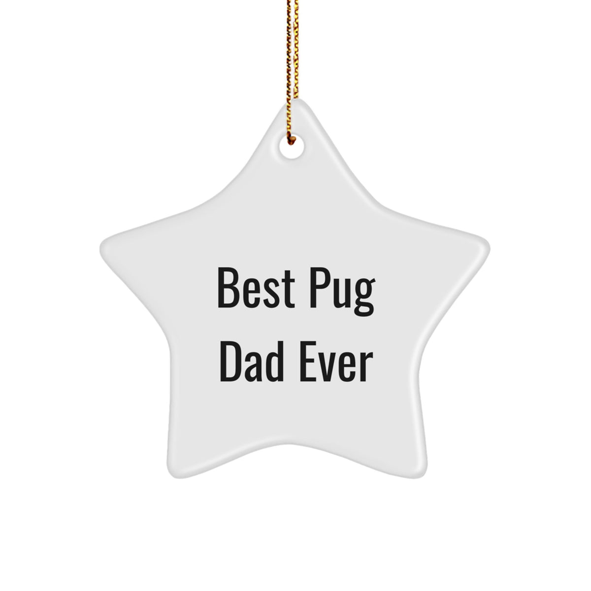 Pug Dog Christmas Unique Gifts for Best Pug Dad Ever Star Ornament, Funny Pug Dad Presents from Men to Pug Lovers - Image 1